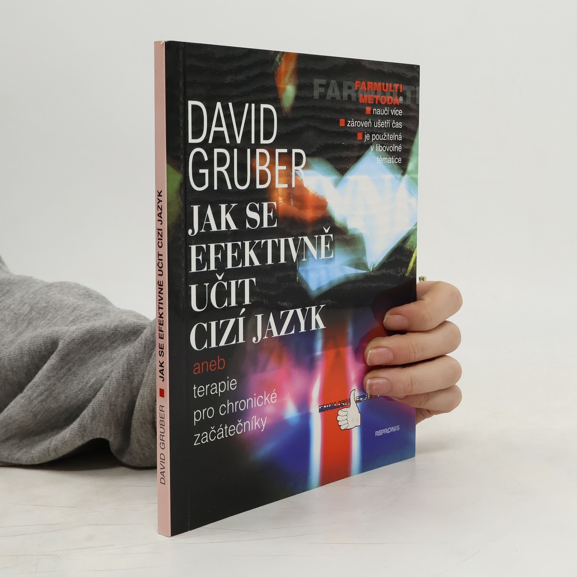 Jak se efektivně učit cizí jazyk, aneb, Terapie pro chronické začátečníky = English efectively