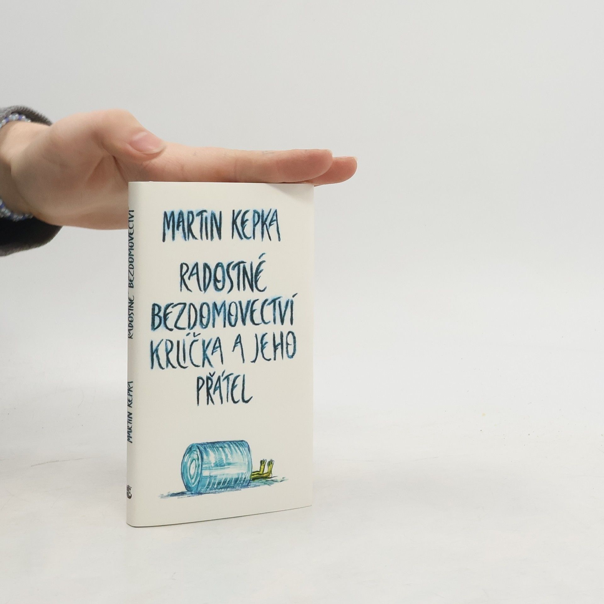 Martin Kepka Radostné bezdomovectví krlíčka a jeho přátel