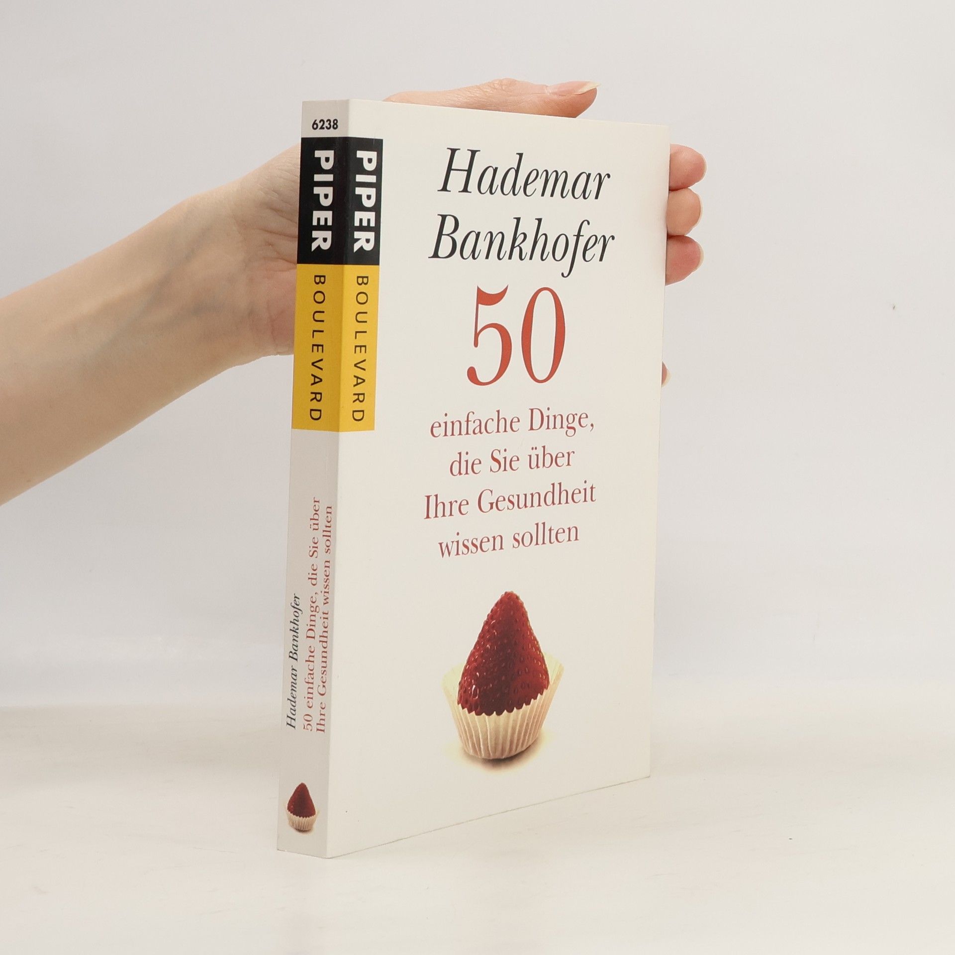 Hademar Bankhofer 50 einfache Dinge, die Sie über Ihre Gesundheit wissen sollten