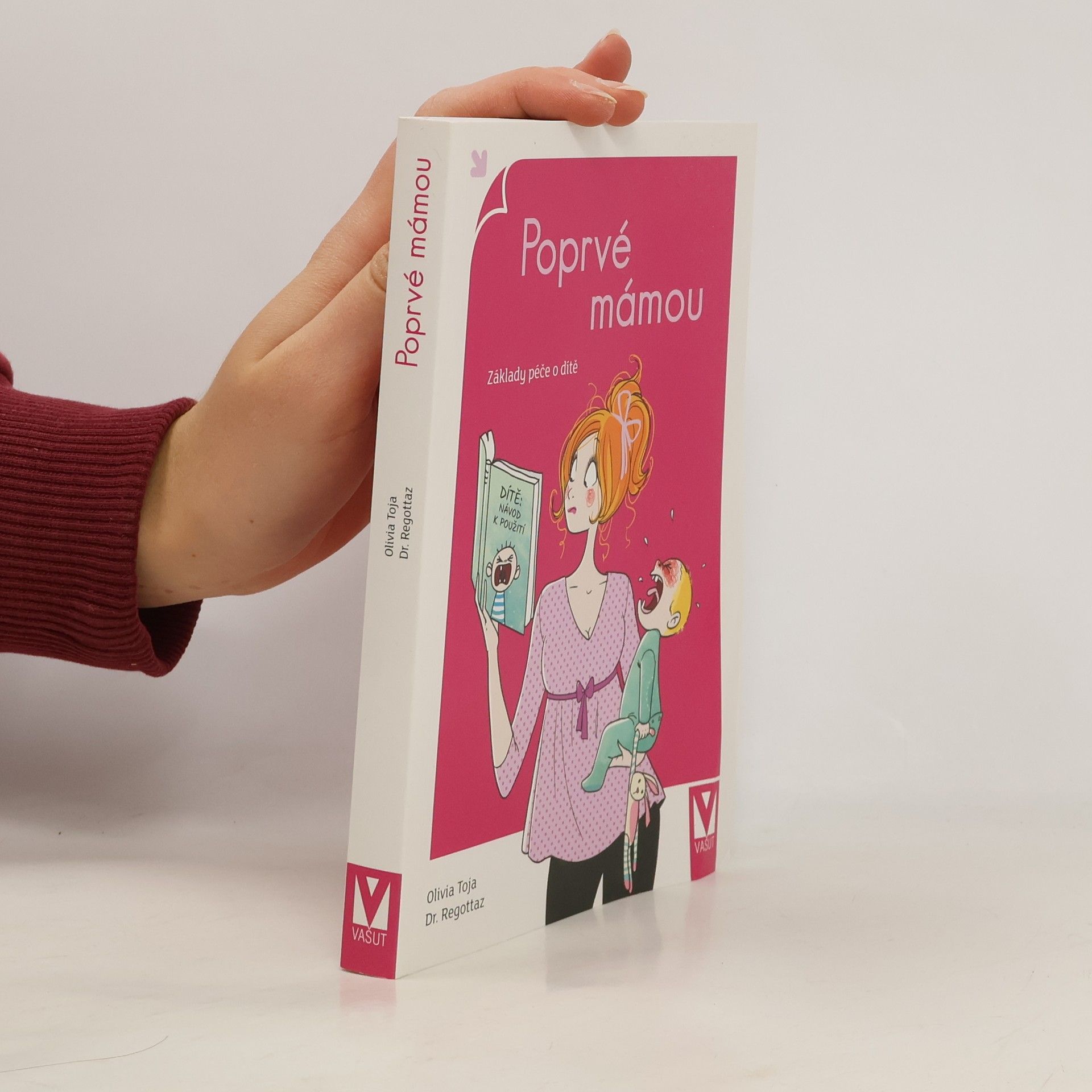 Olivia Toja Poprvé mámou. Základy péče o dítě