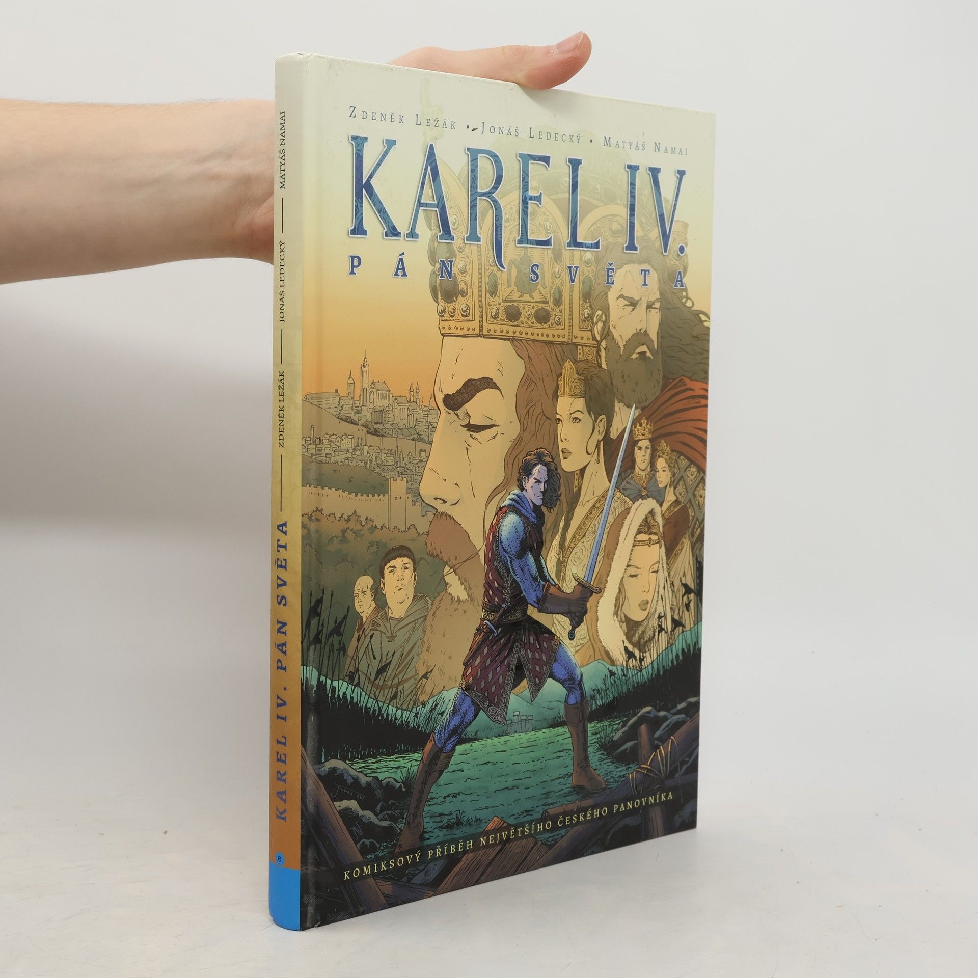 Karel IV. pán světa. Komiksový příběh největšího českého panovníka