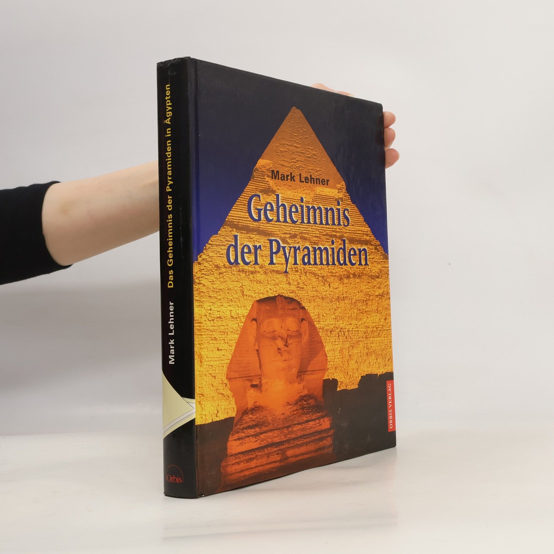 Mark Lehner Das Geheimnis der Pyramiden in Ägypten