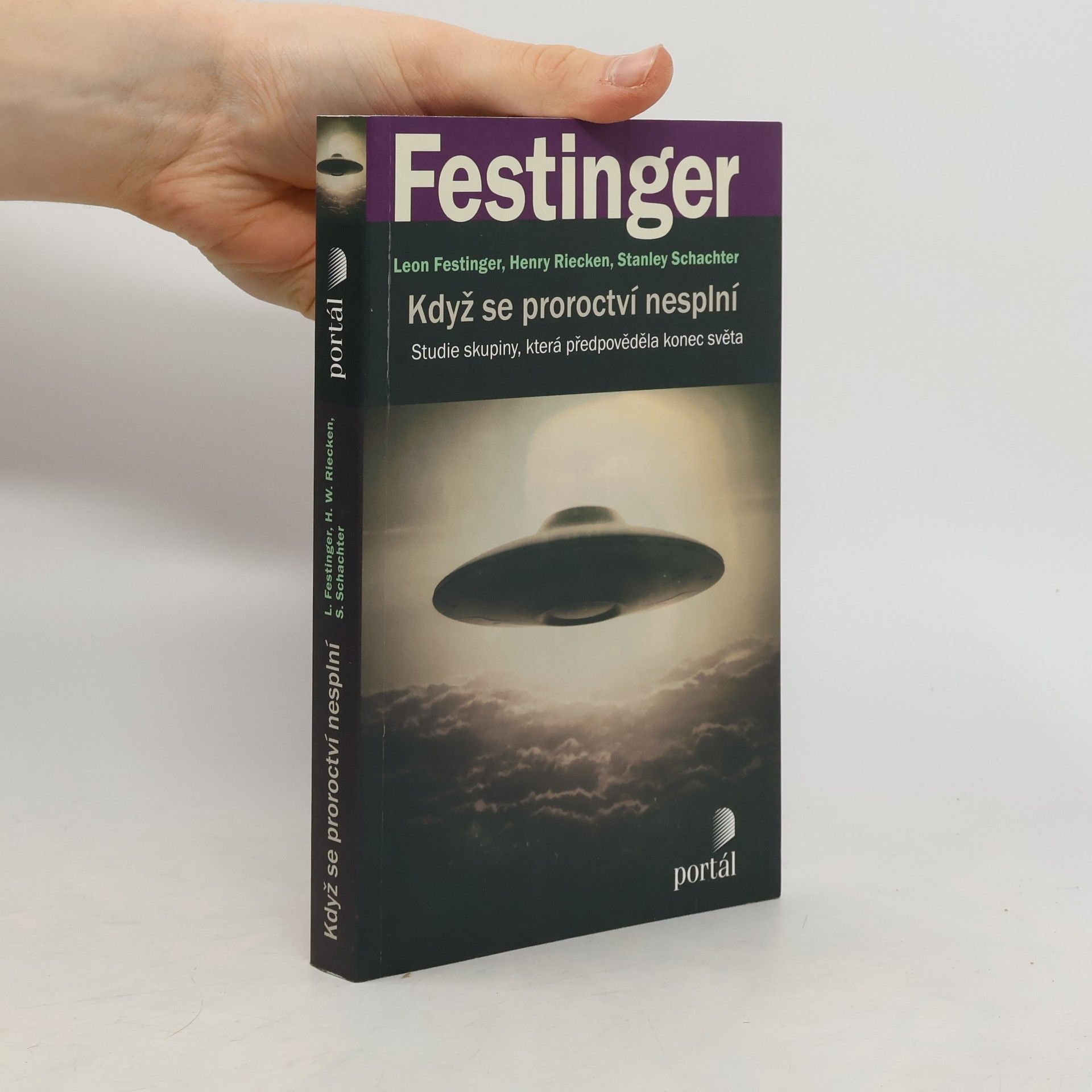 Leon Festinger Když se proroctví nesplní : studie skupiny, která předpověděla konec světa