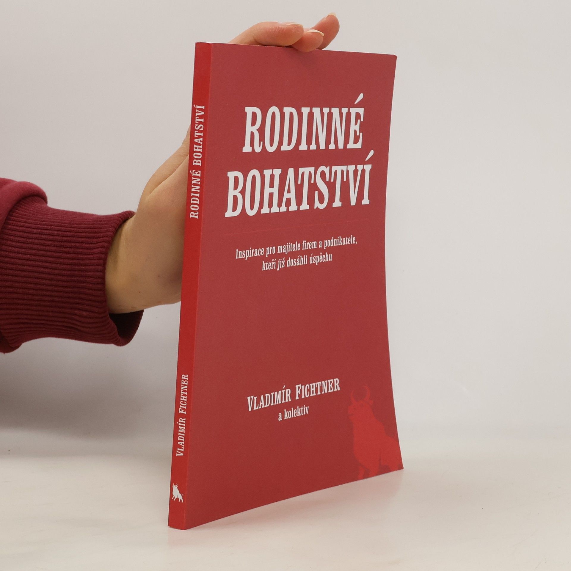 Vladimír Fichtner Rodinné bohatství : inspirace pro majitele firem a podnikatele, kteří již dosáhli úspěchu