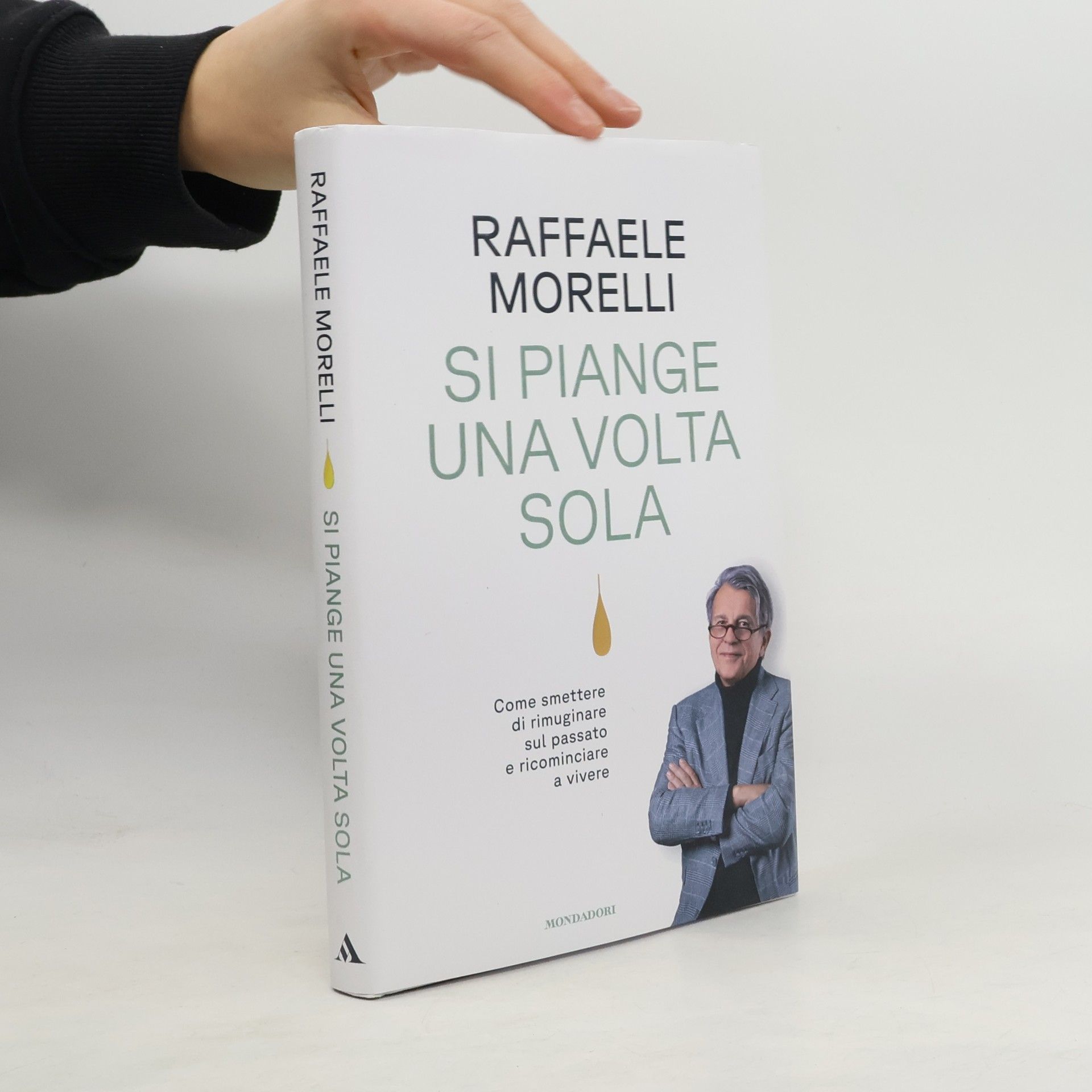 Raffaele Morelli Si piange una volta sola