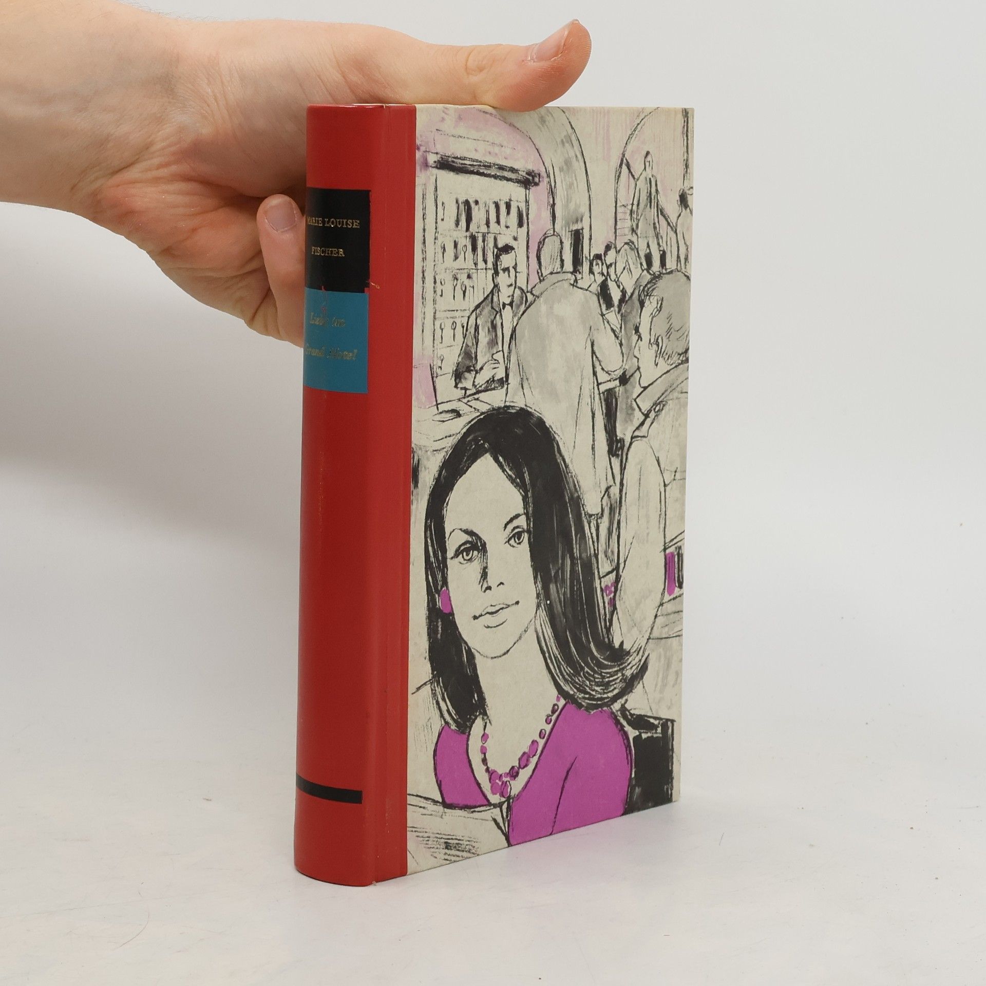 Marie Louise Fischer Liebe im Grand Hotel