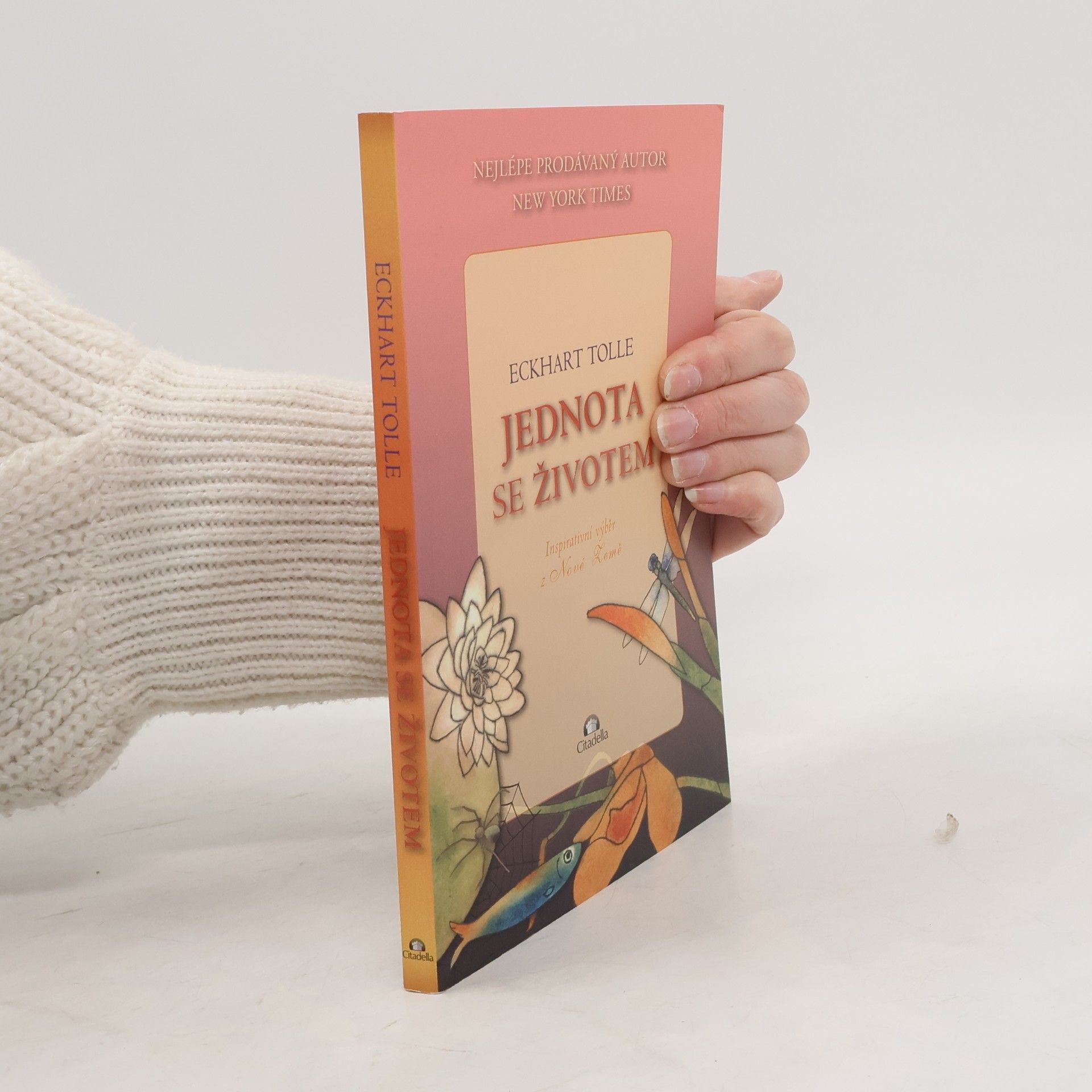 Eckhart Tolle Jednota se životem : inspirativní výběr z Nové Země