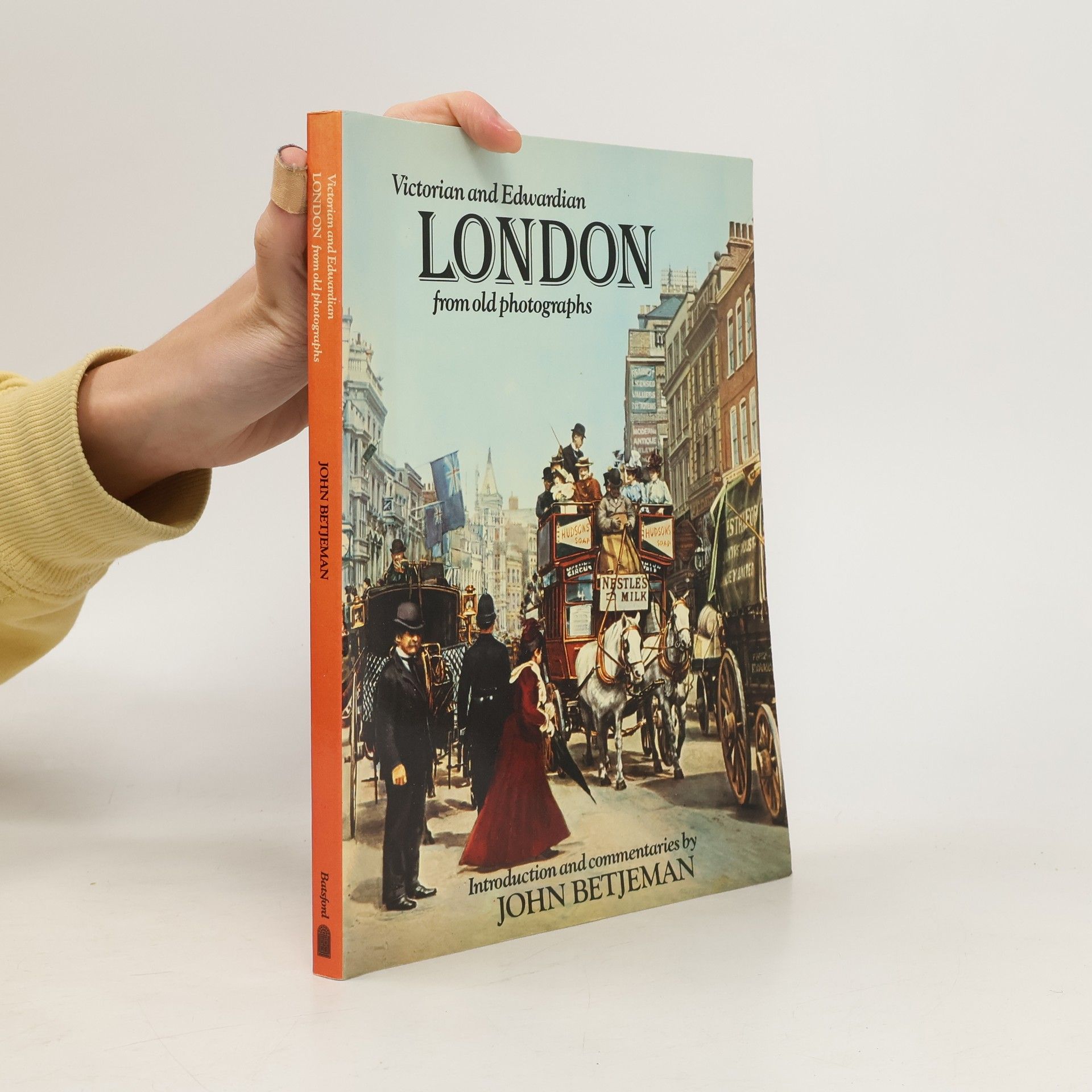 John Betjeman Victorian and Edwardian London from Old Photographs