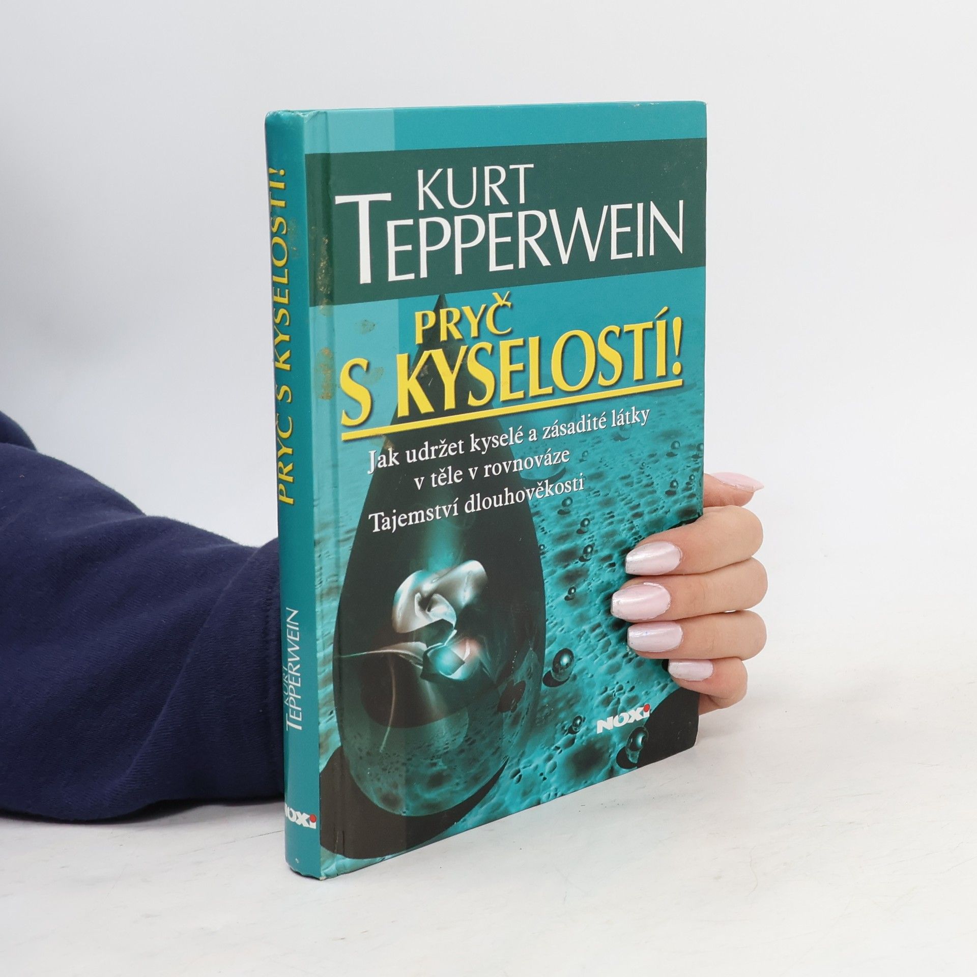 Kurt Tepperwein Pryč s kyselostí!