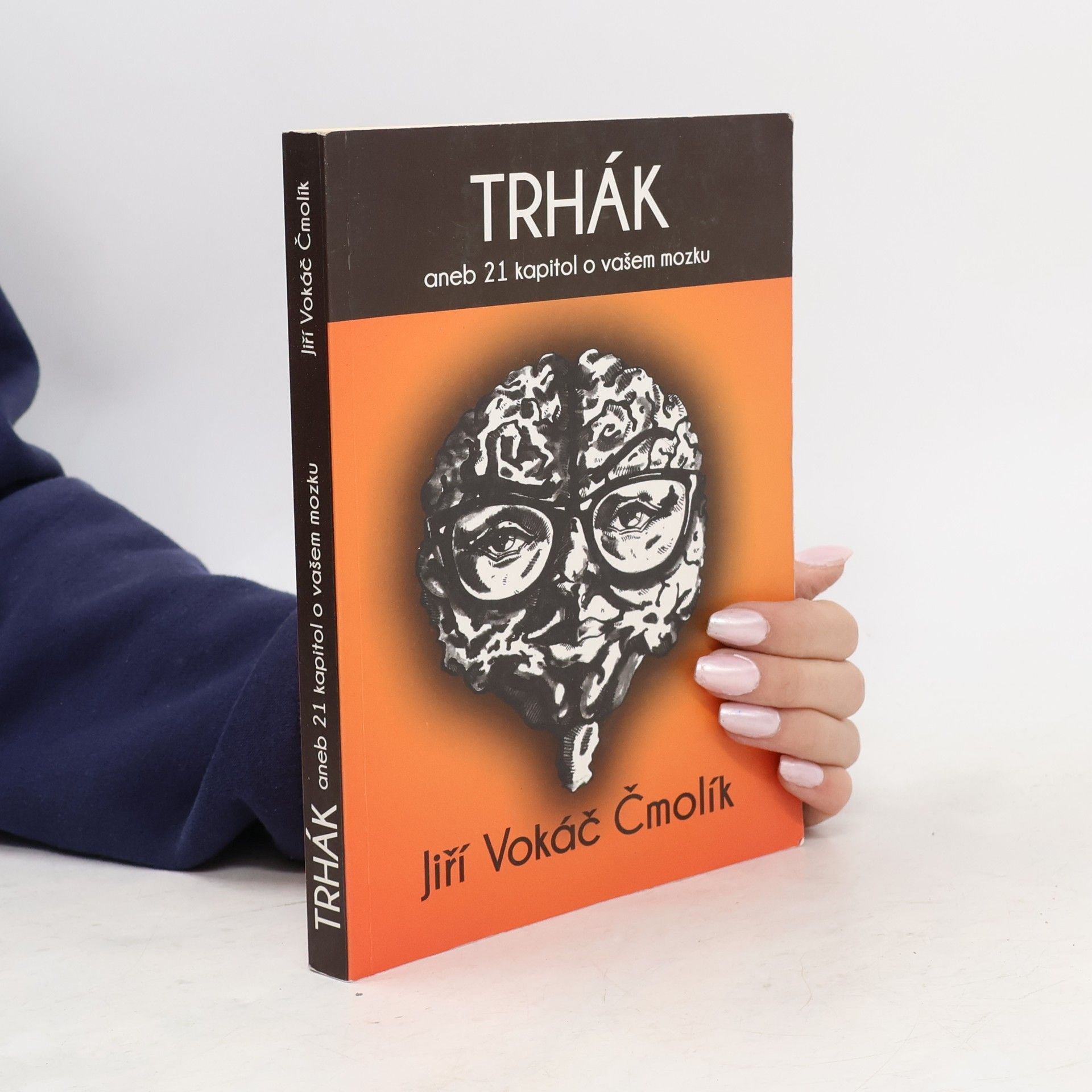 Jiří Vokáč Čmolík Trhák aneb 21 kapitol o vašem mozku