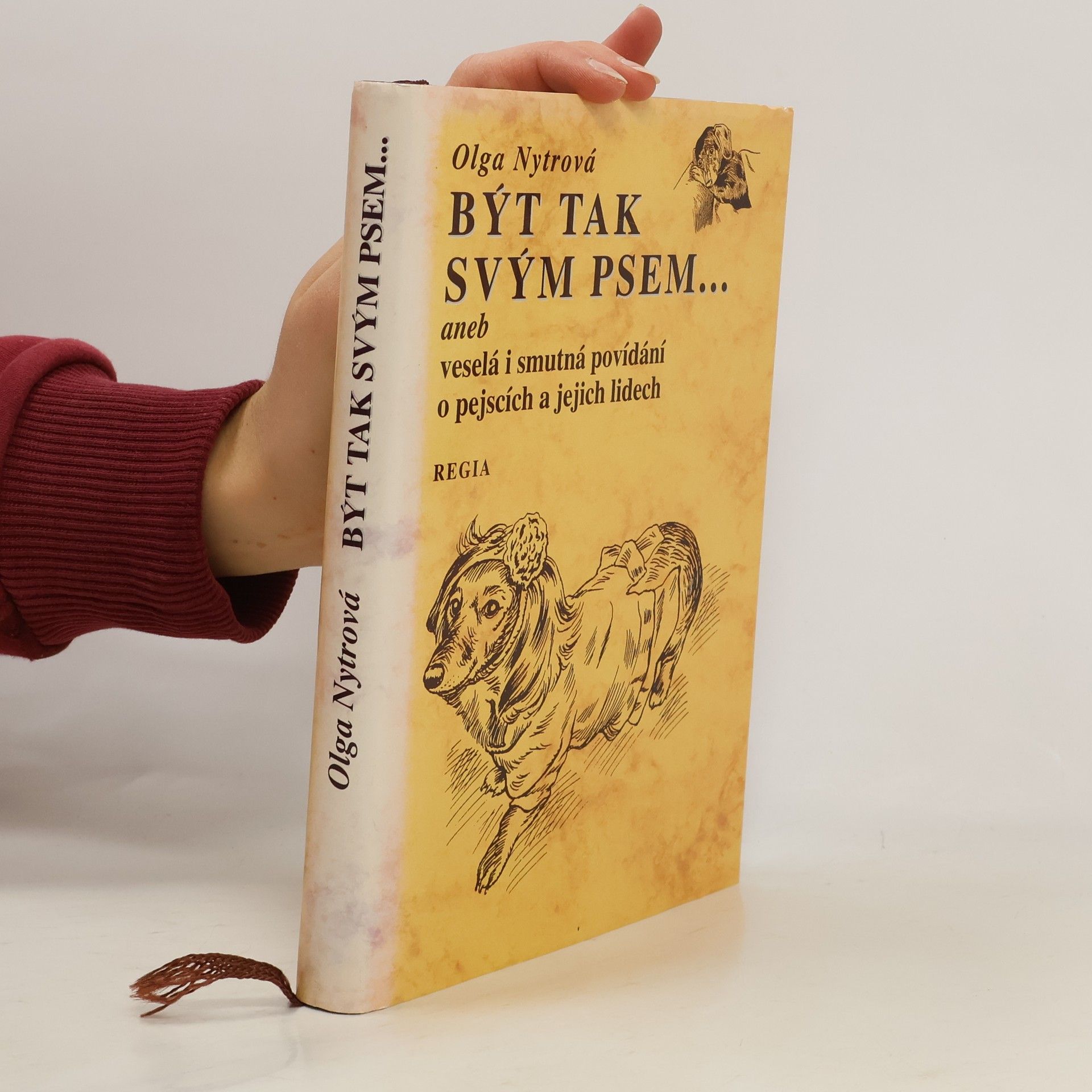 Olga Nytrová Být tak svým psem, aneb, Veselá i smutná povídání o pejscích a jejich lidech