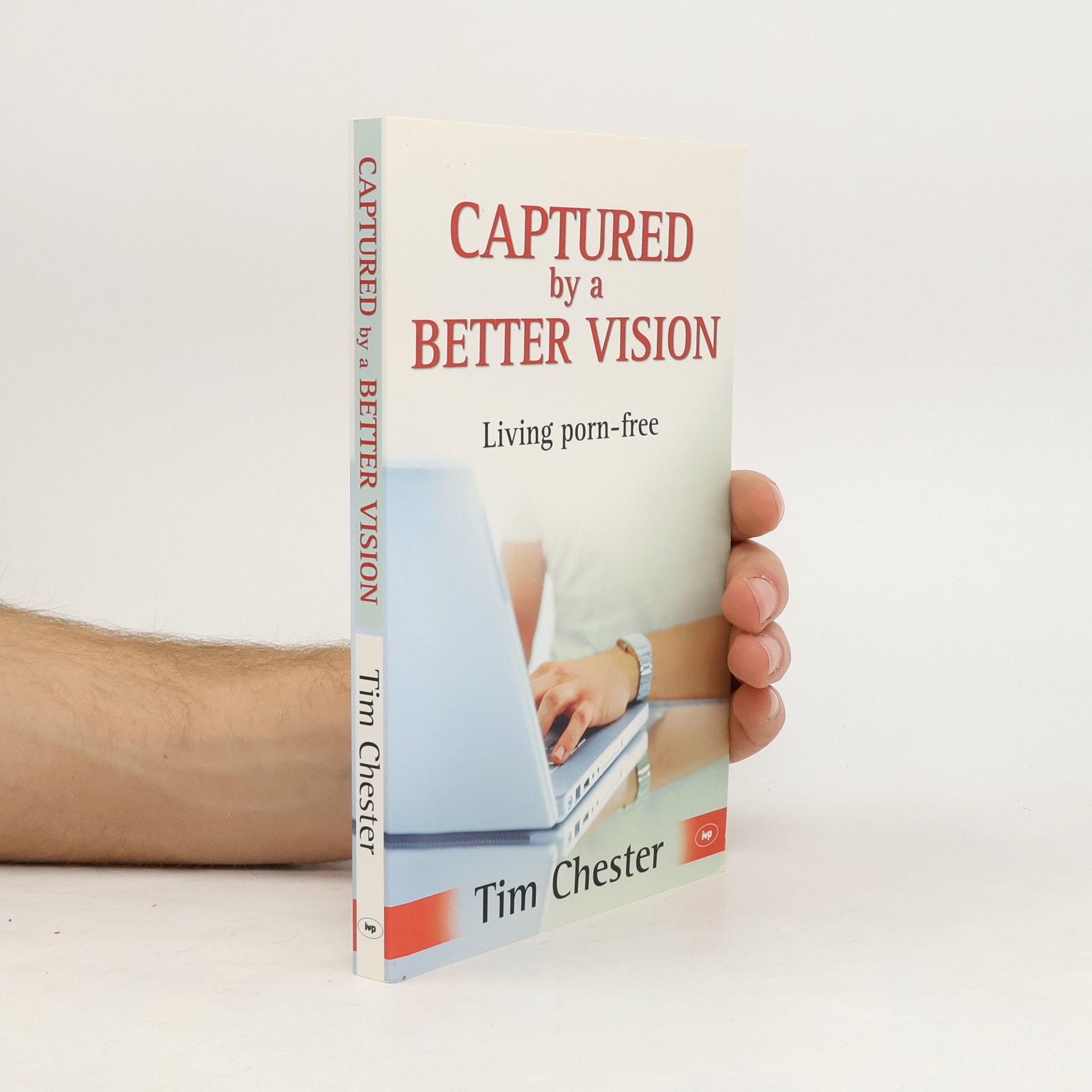 Tim Chester Captured by a Better Vision