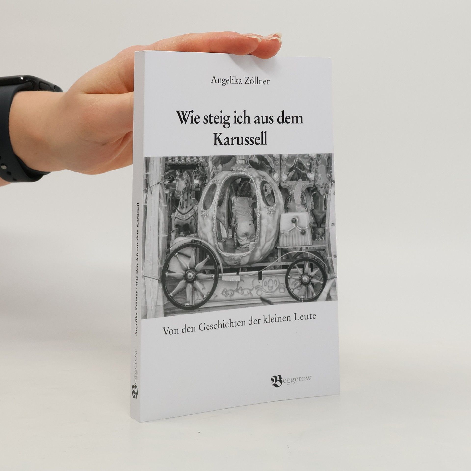 Wie steig ich aus dem Karussell. Von den Geschichten der kleinen Leute