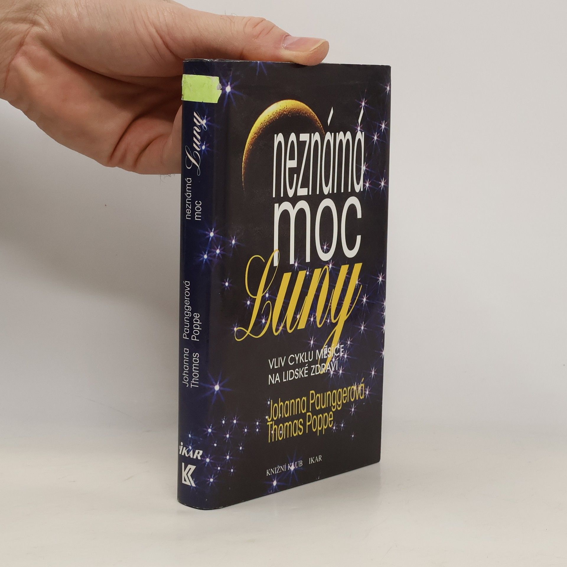 Johanna Paungger Poppe Neznámá moc Luny: Vliv cyklů Měsíce na lidské zdraví