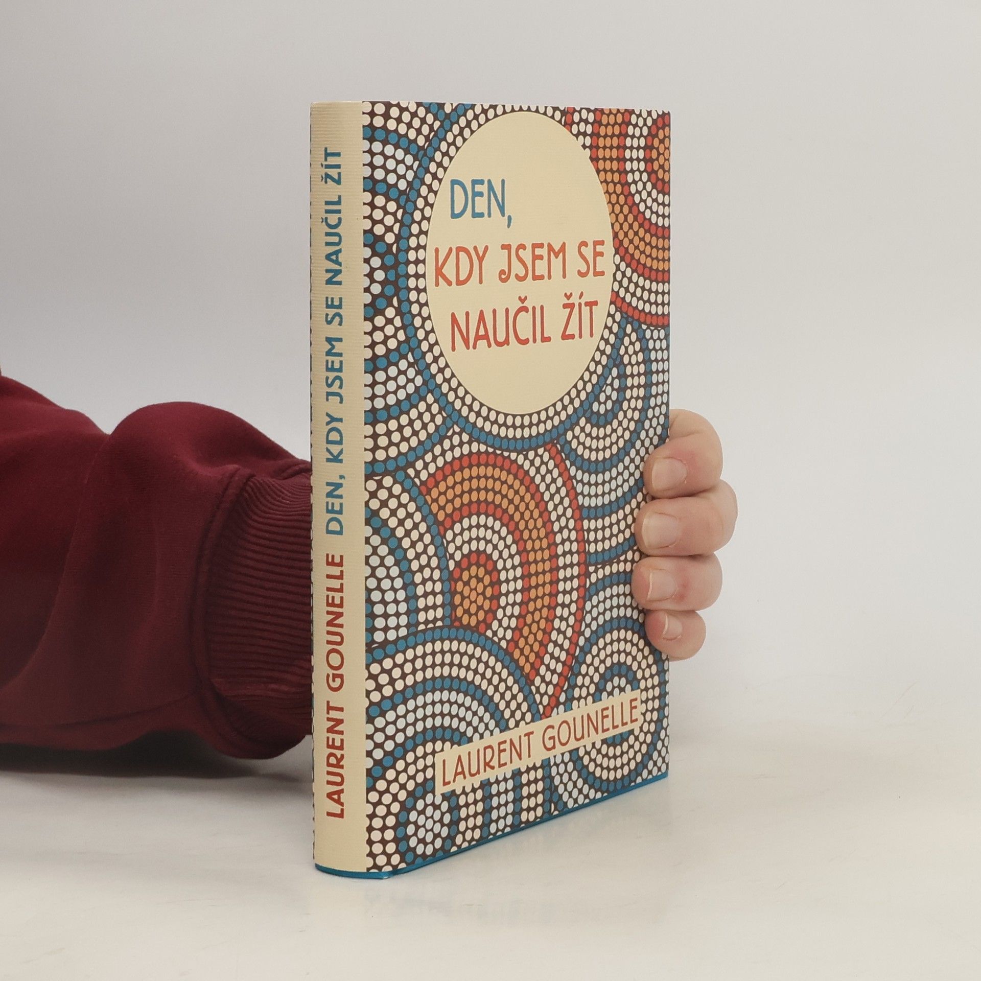 Laurent Gounelle Den, kdy jsem se naučil žít