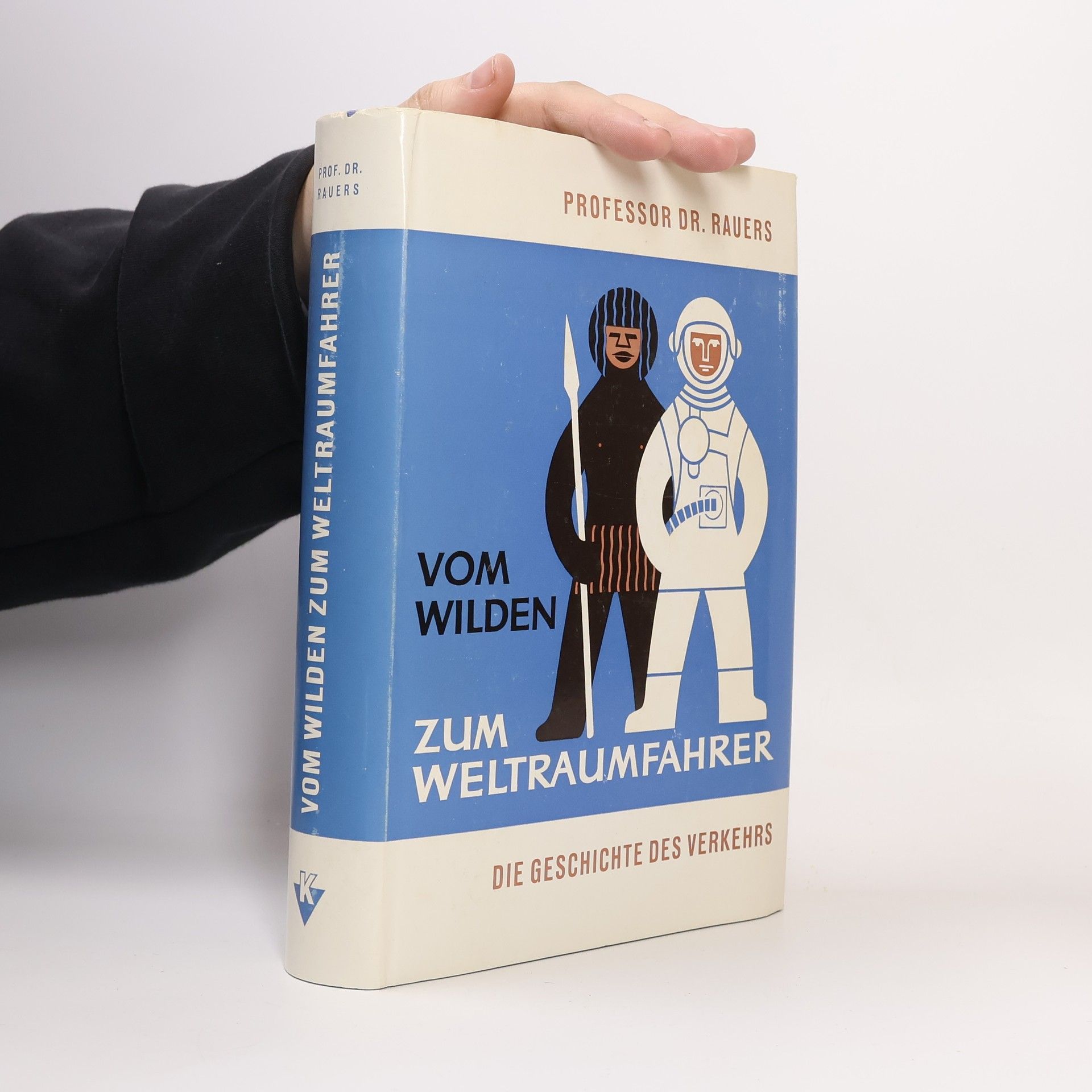 Friedrich Rauers Vom Wilden zum Weltraumfahrer