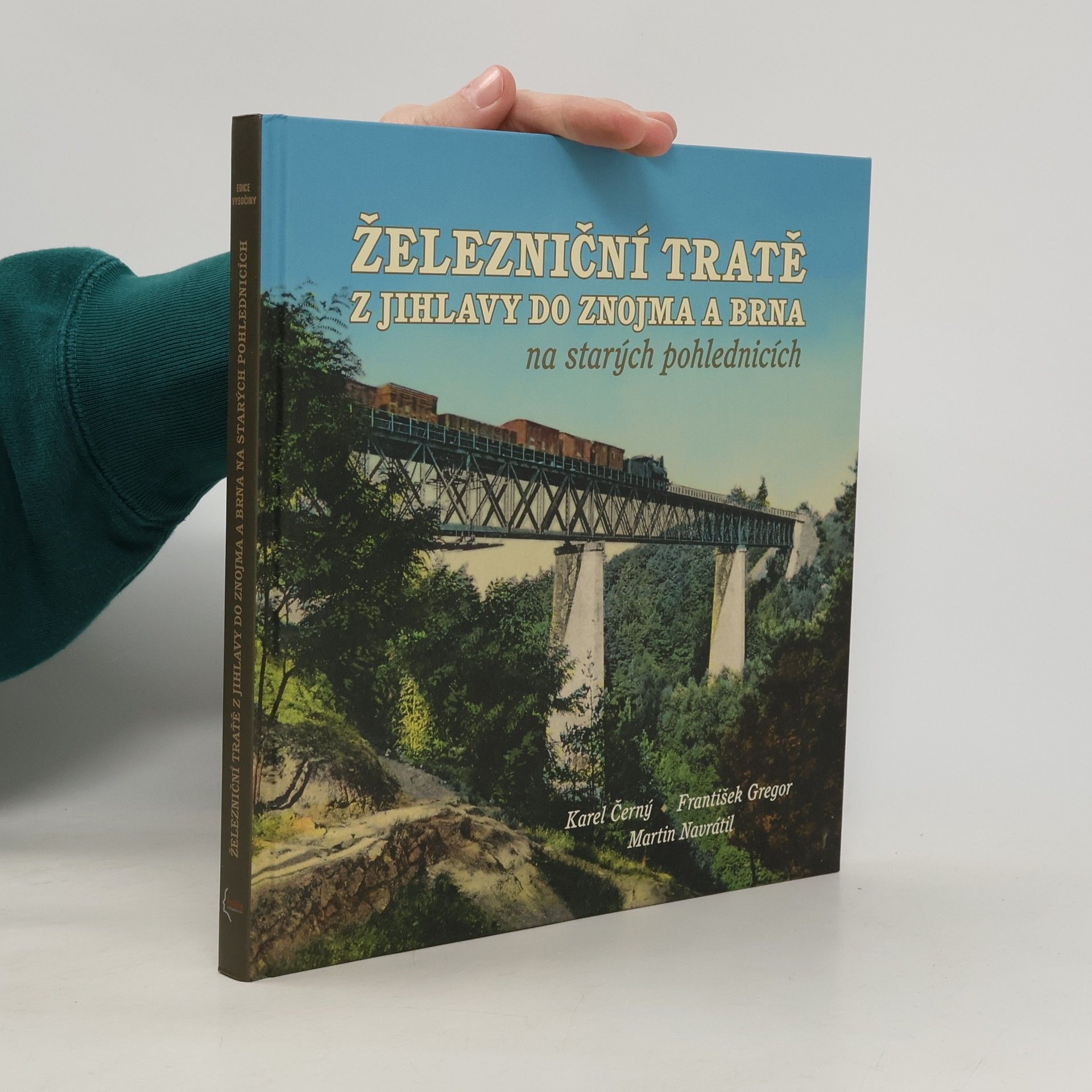 Karel Černý Železniční tratě z Jihlavy do Znojma a Brna