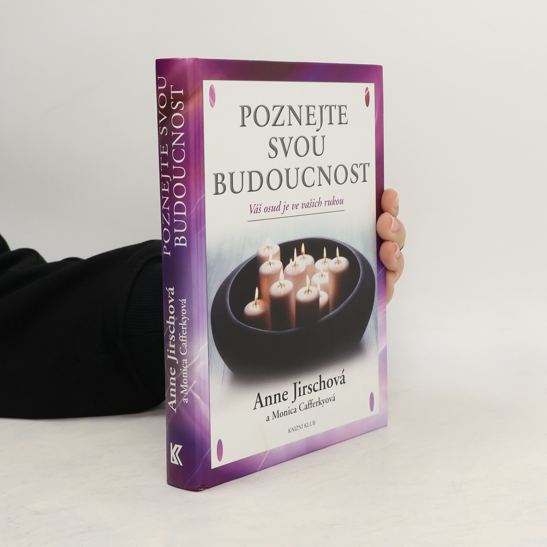 Anne Jirsch Poznejte svou budoucnost. Váš osud je ve vašich rukou