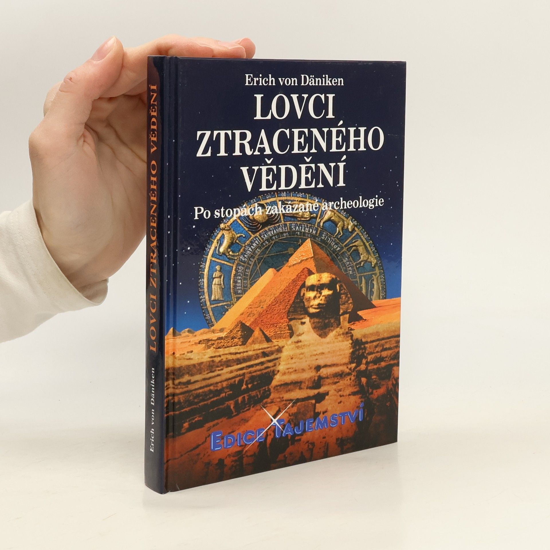 Erich von Däniken Lovci ztraceného vědění. Po stopách zakázané archeologie