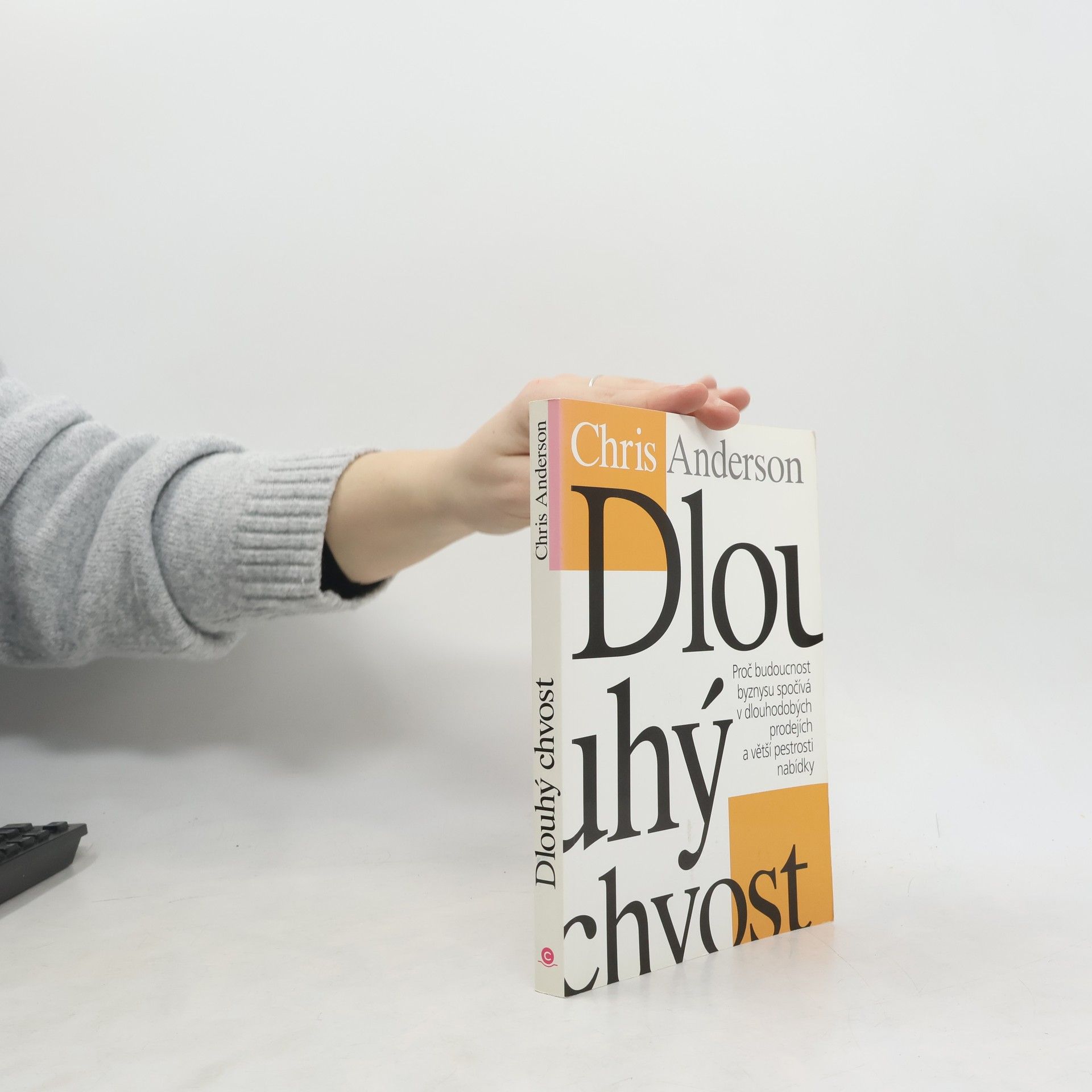 Chris Anderson Dlouhý chvost : proč budoucnost byznysu spočívá v dlouhodobých prodejích a větší pestrosti nabídky