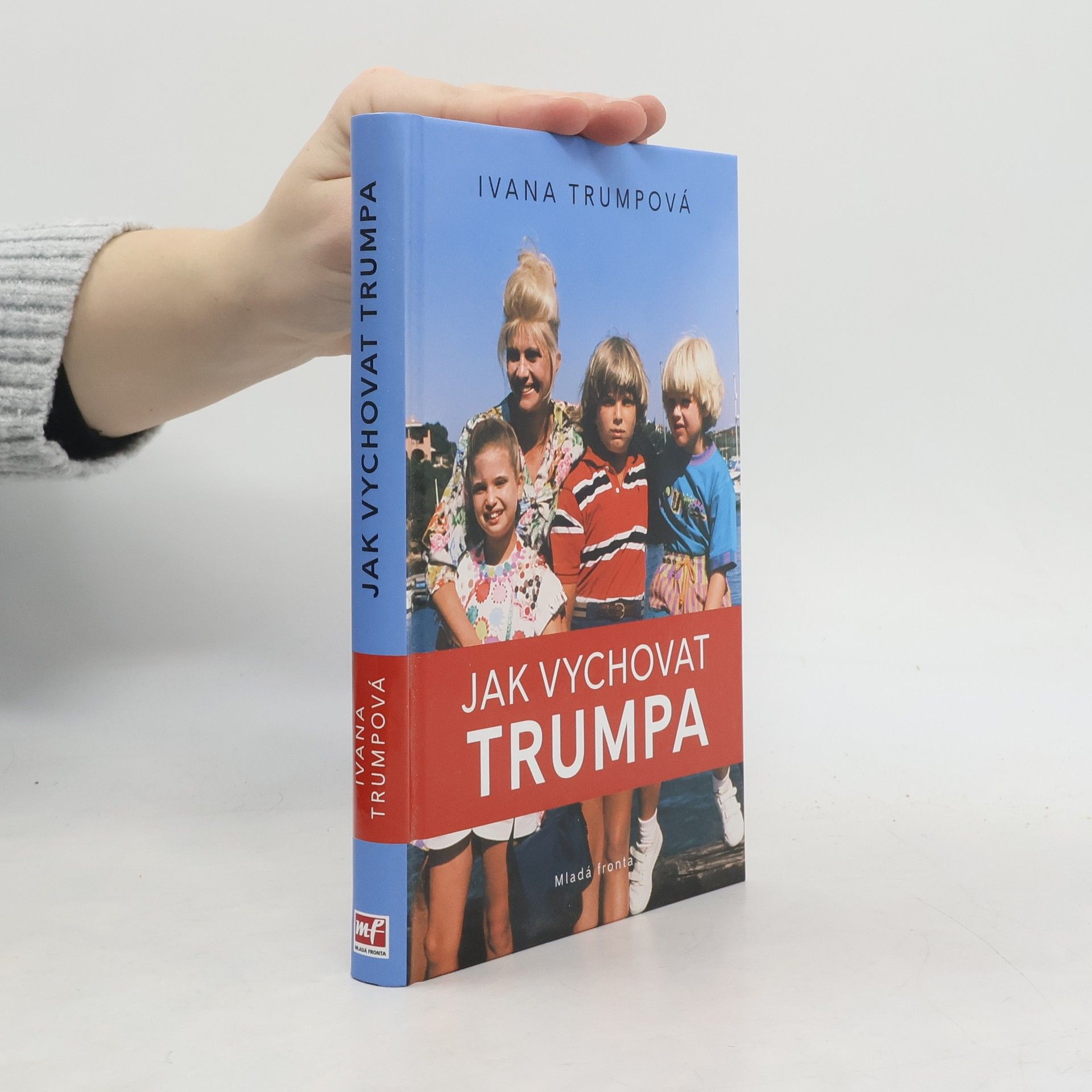 Ivana Trump Jak vychovat Trumpa