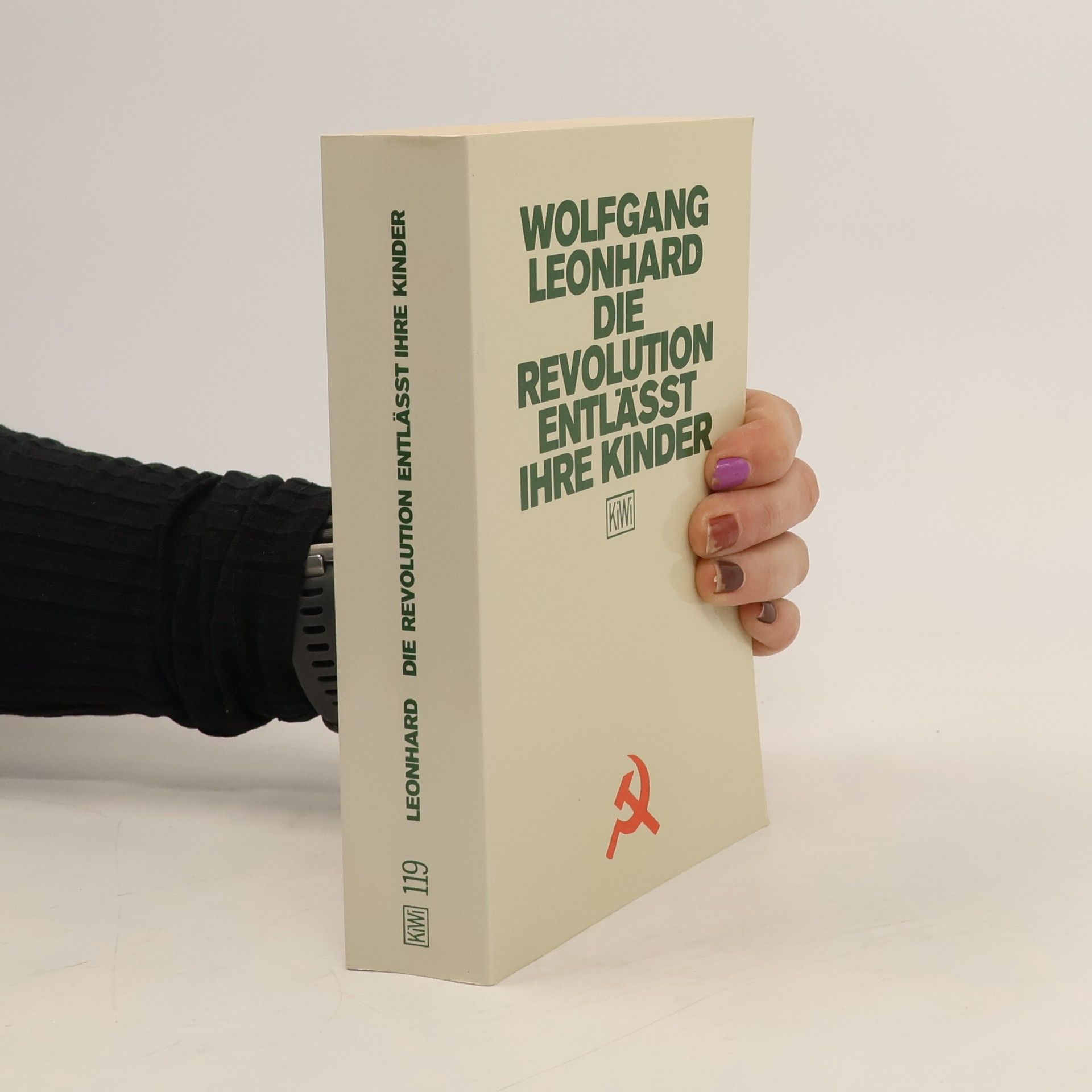 Wolfgang Loenhard Die Revolution entlässt ihre Kinder