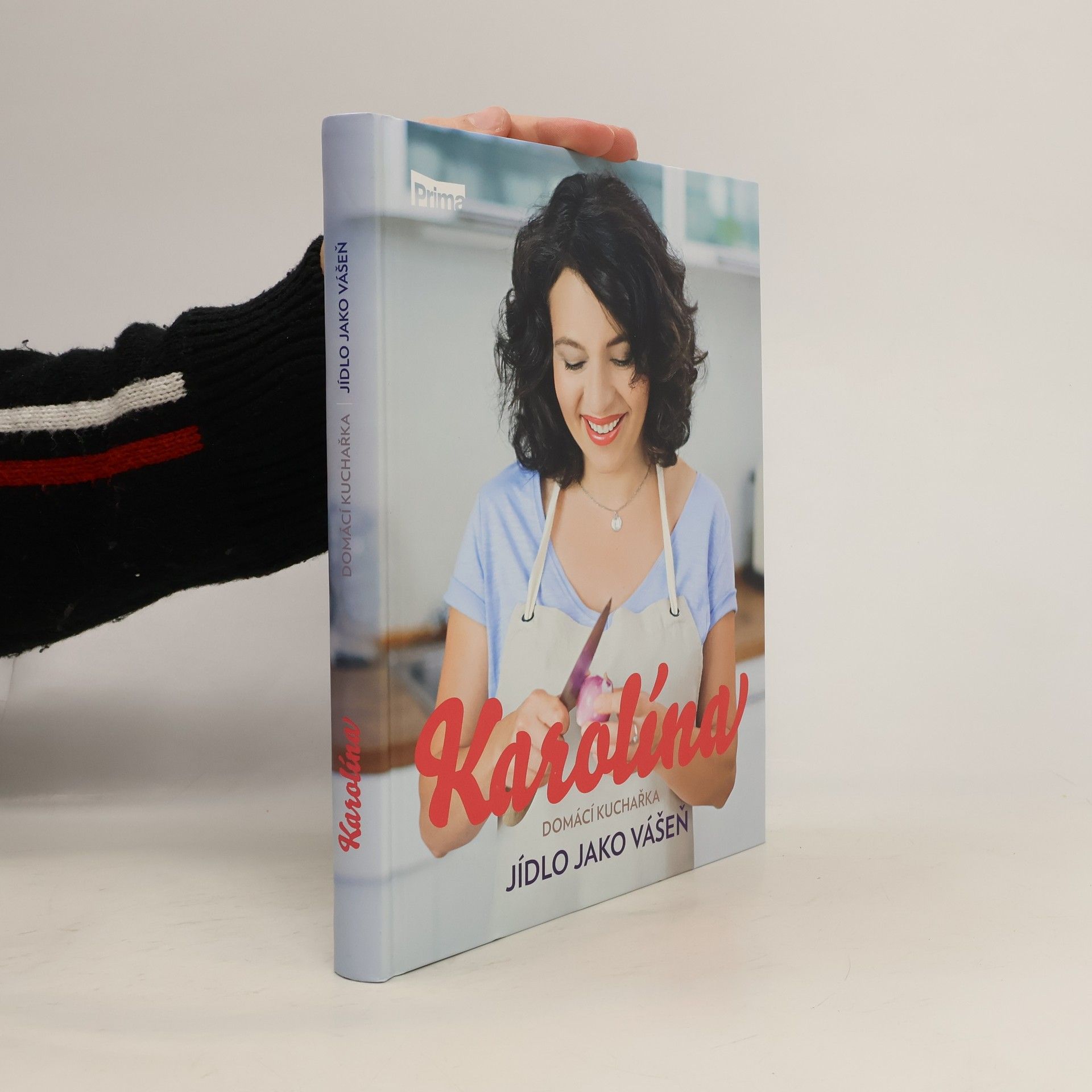 Karolína Kamberská Karolína. Domácí kuchařka: Jídlo jako vášeň