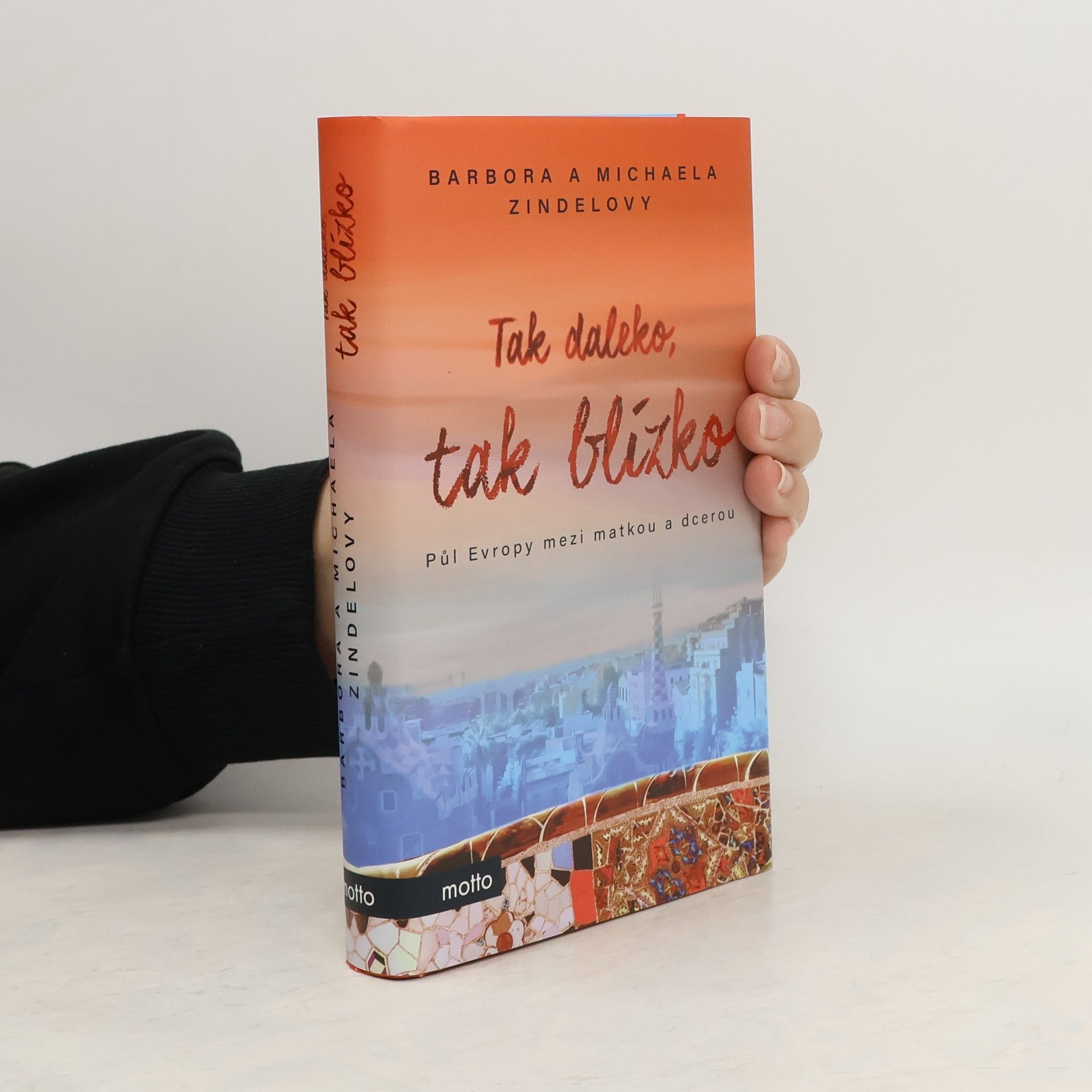 Barbora Zindelová Tak daleko, tak blízko. Půl Evropy mezi matkou a dcerou.