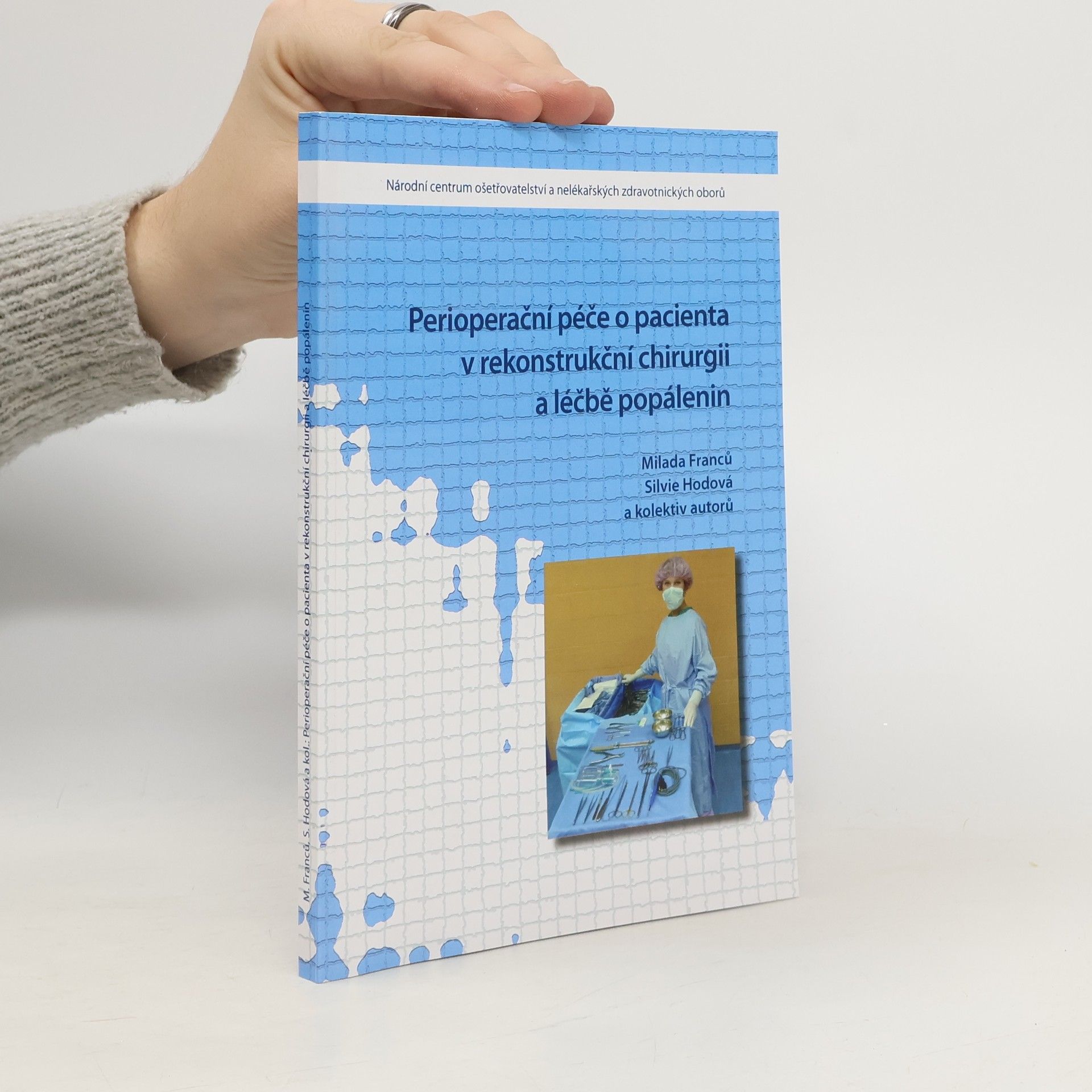 Milada Franců Perioperační péče o pacienta v rekonstrukční chirurgii a léčbě popálenin