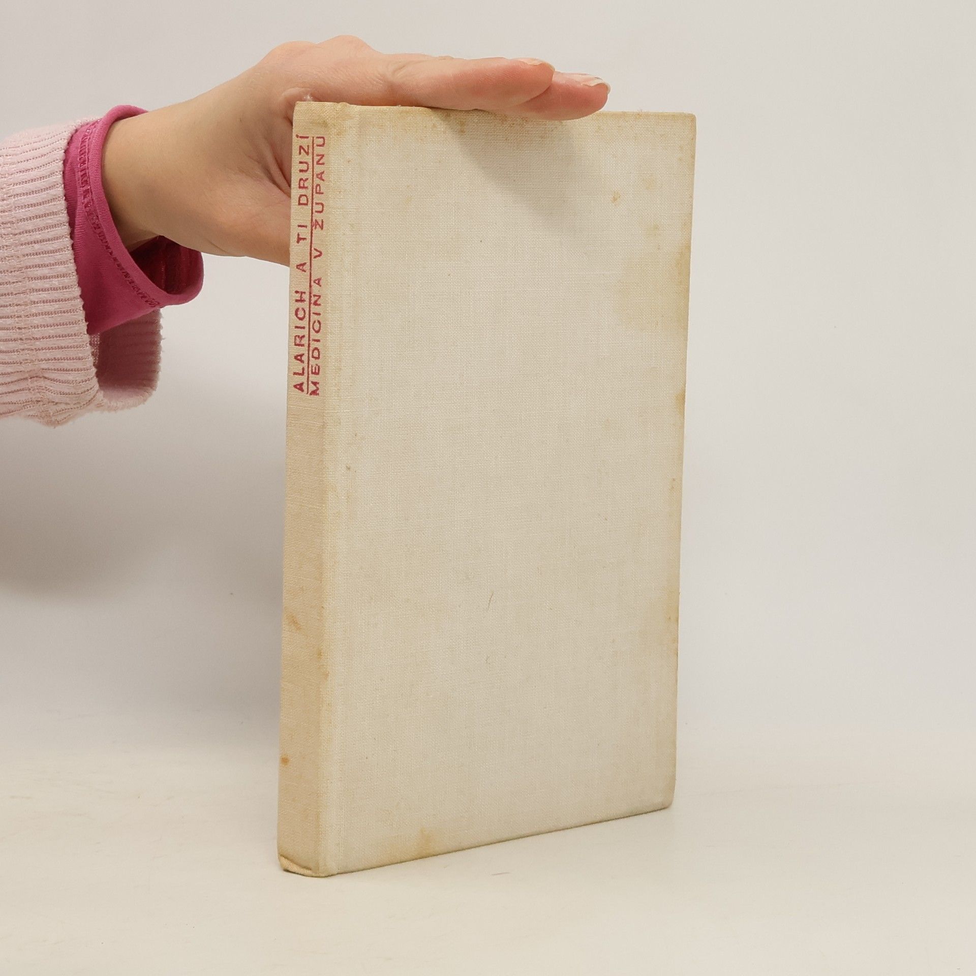 Collectif d'auteurs Alarich a ti druzí. Medicína v županu a jiné historky