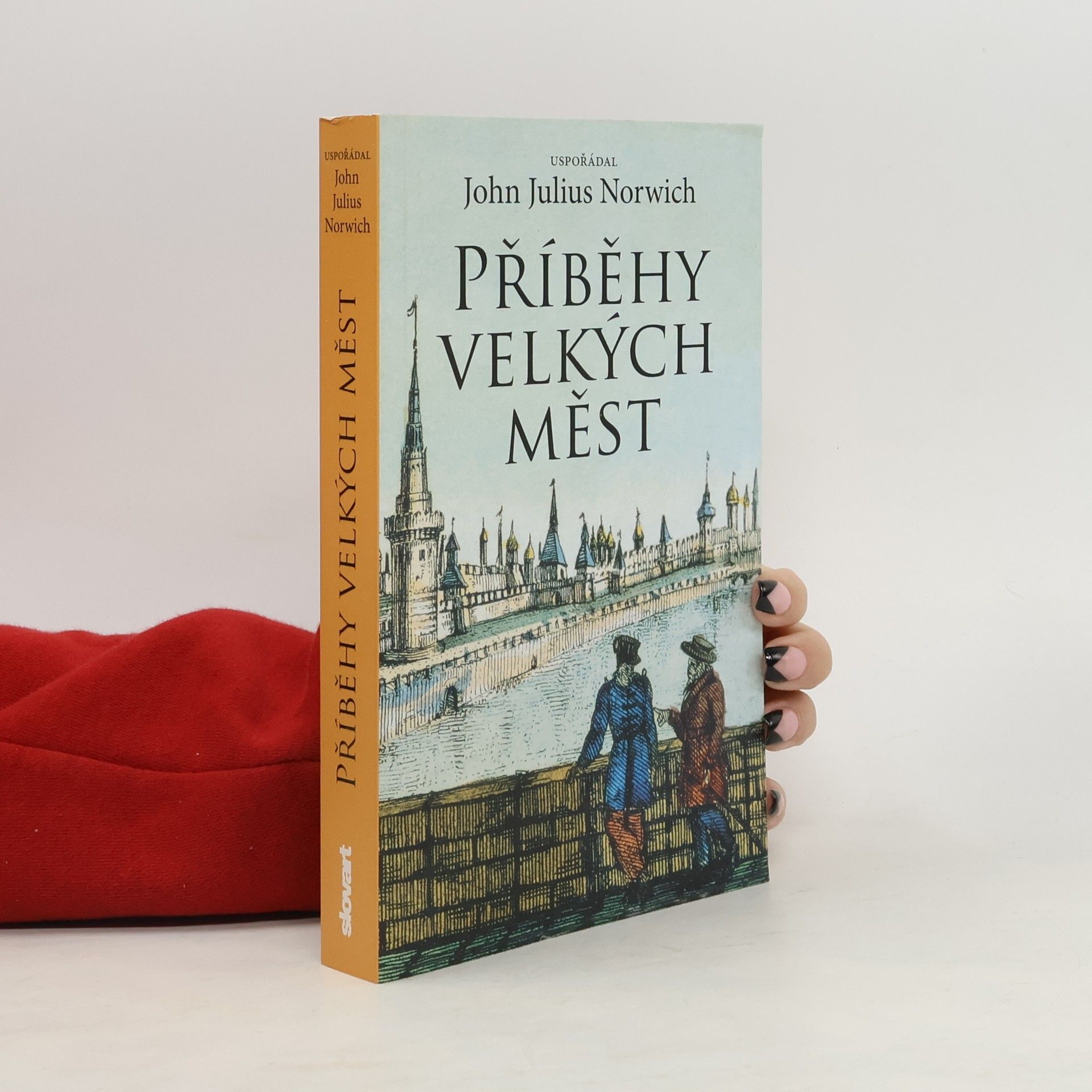 John Julius Norwich Příběhy velkých měst