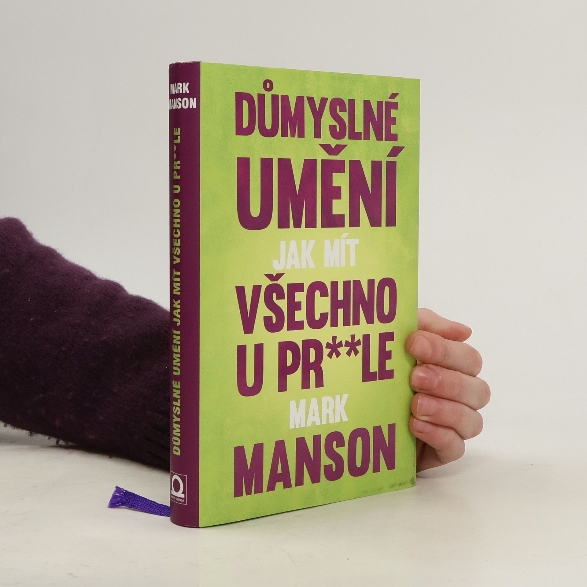 Mark Manson Důmyslné umění, jak mít všechno u pr**le