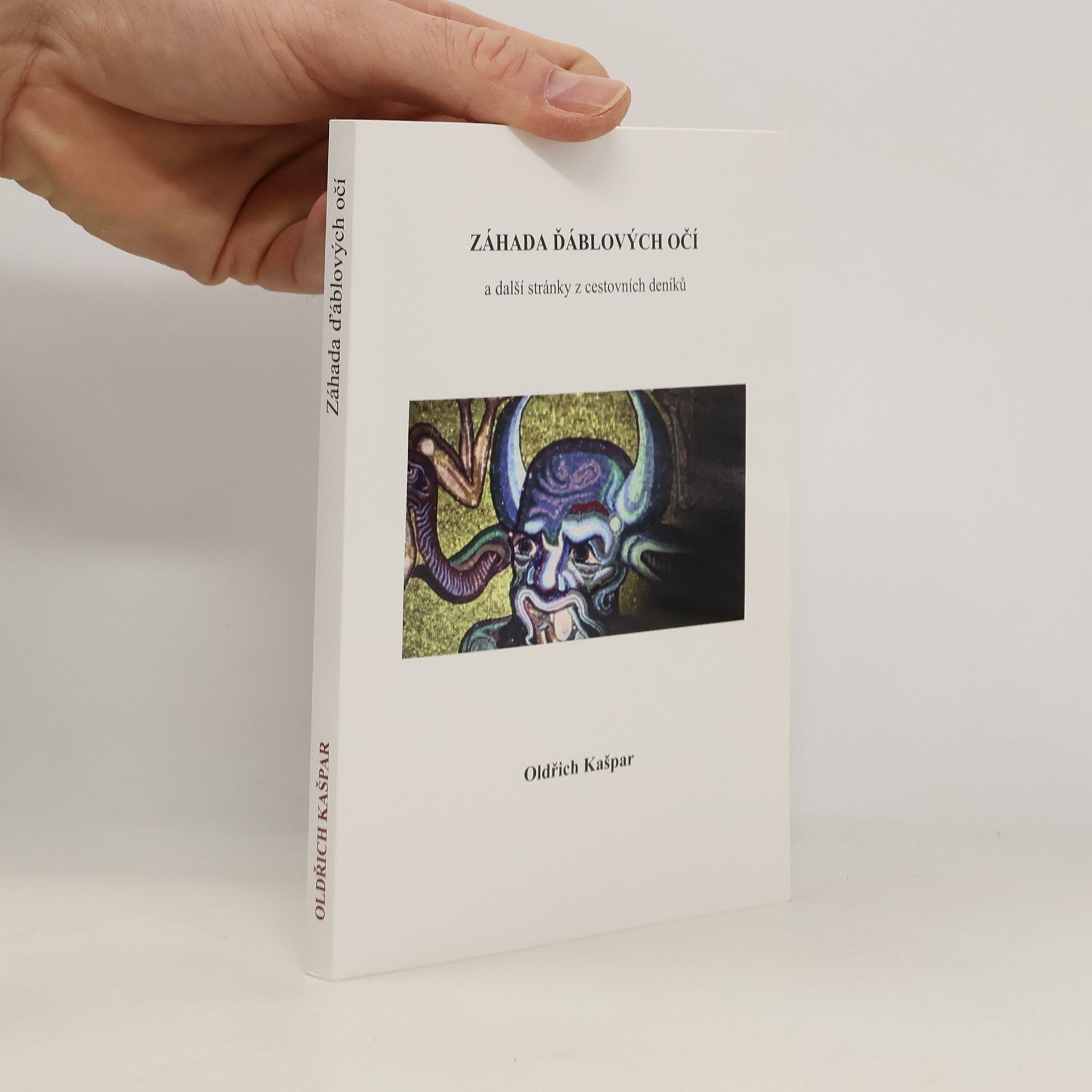 Oldřich Kašpar Záhada ďáblových očí a další stránky z cestovních deníků