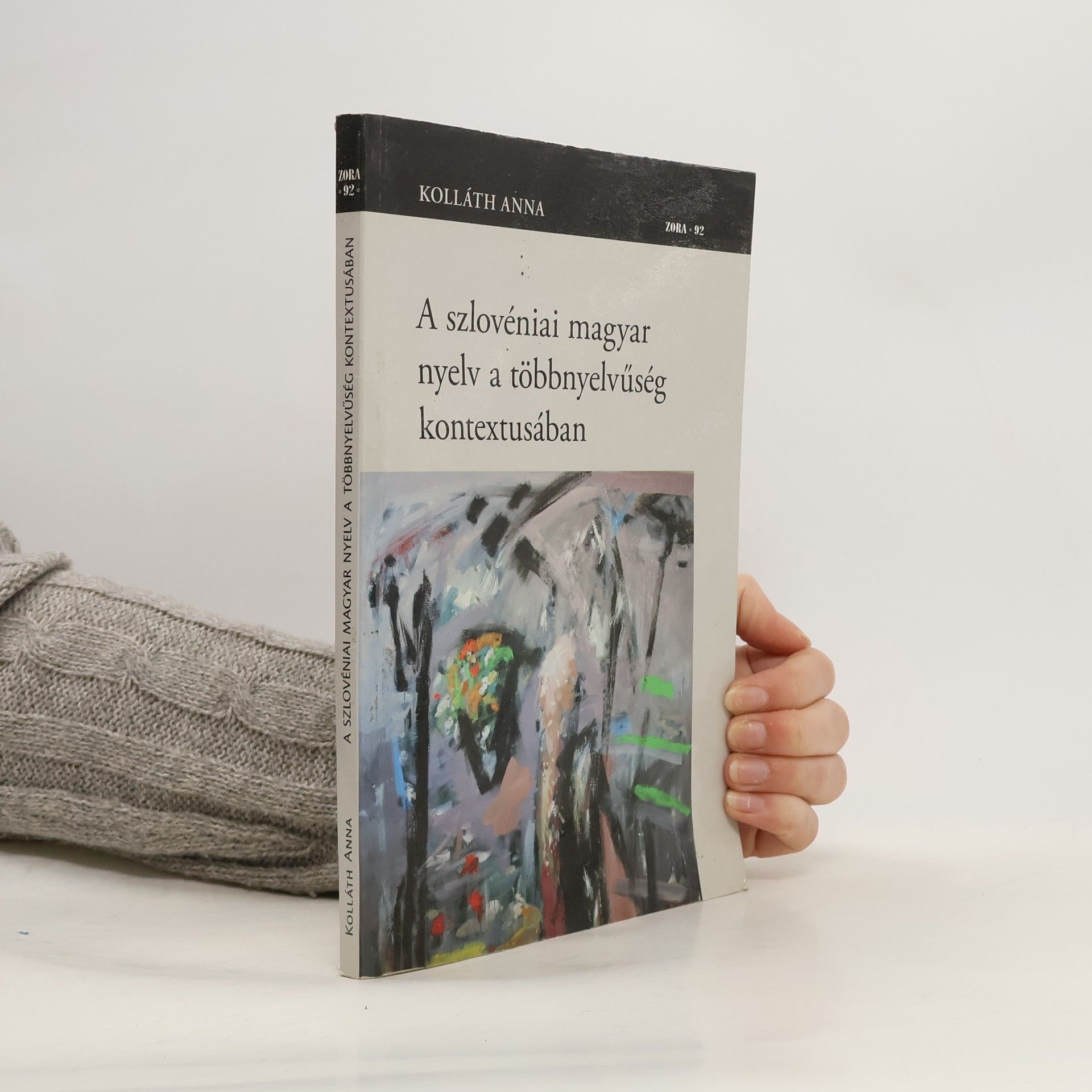 Anna Laura Kolláth ZORA - 92: A szlovéniai magyar nyelv a többnyelvűség kontextusában