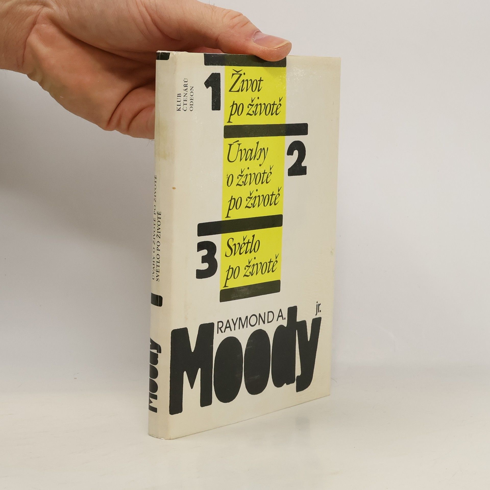 Raymond A. Moody Život po životě. Úvahy o životě po životě. Světlo po životě