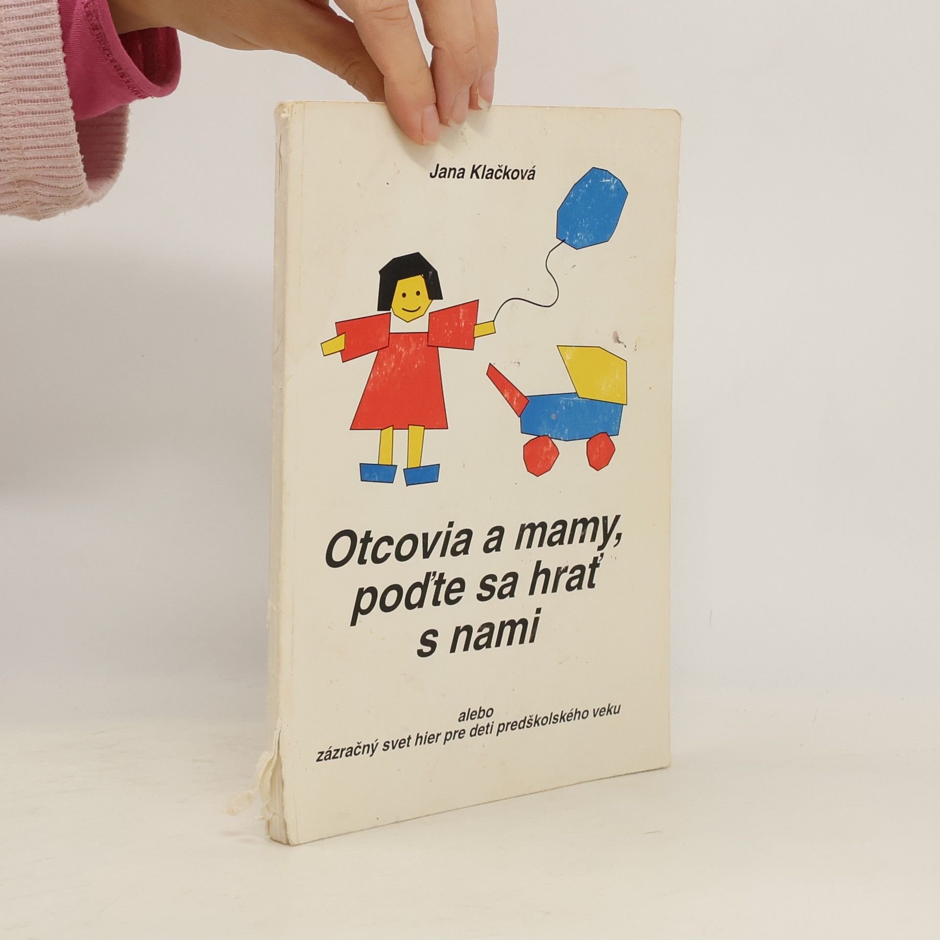 Jana Klačková Otcovia a mamy, poďte sa hrať s nami