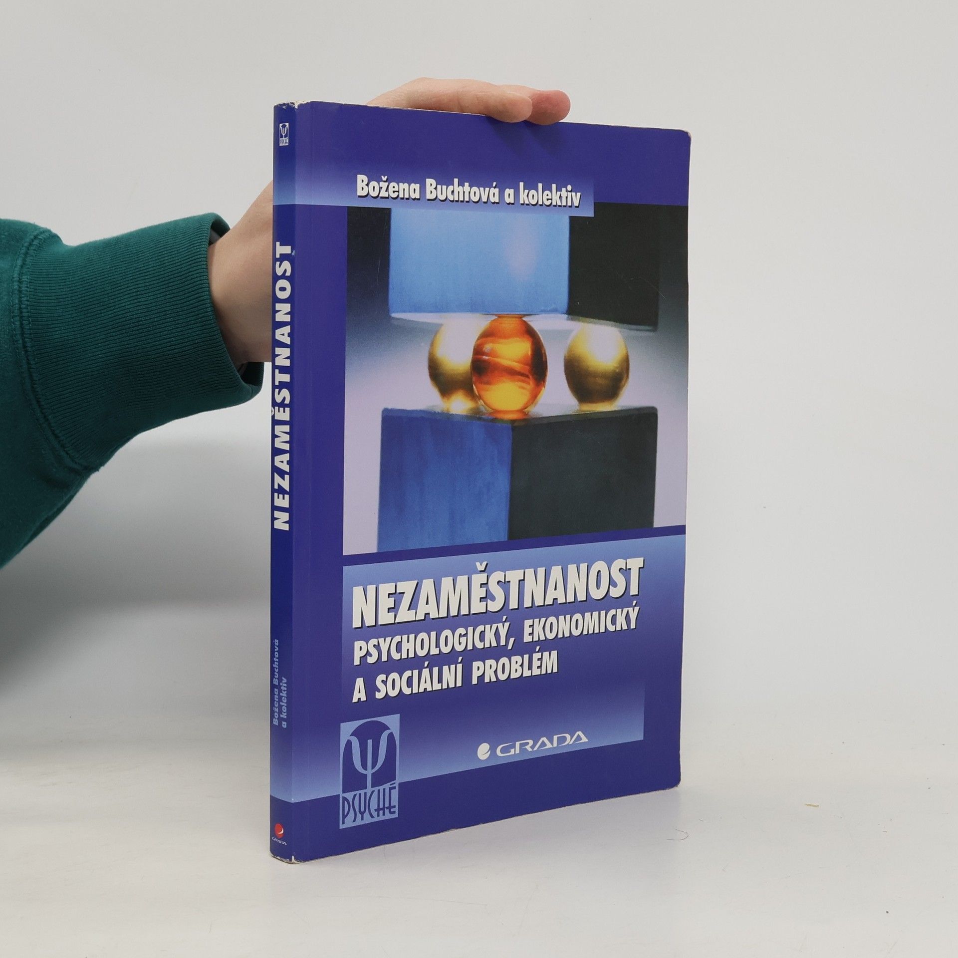 Nezaměstnanost : psychologický, ekonomický a sociální problém