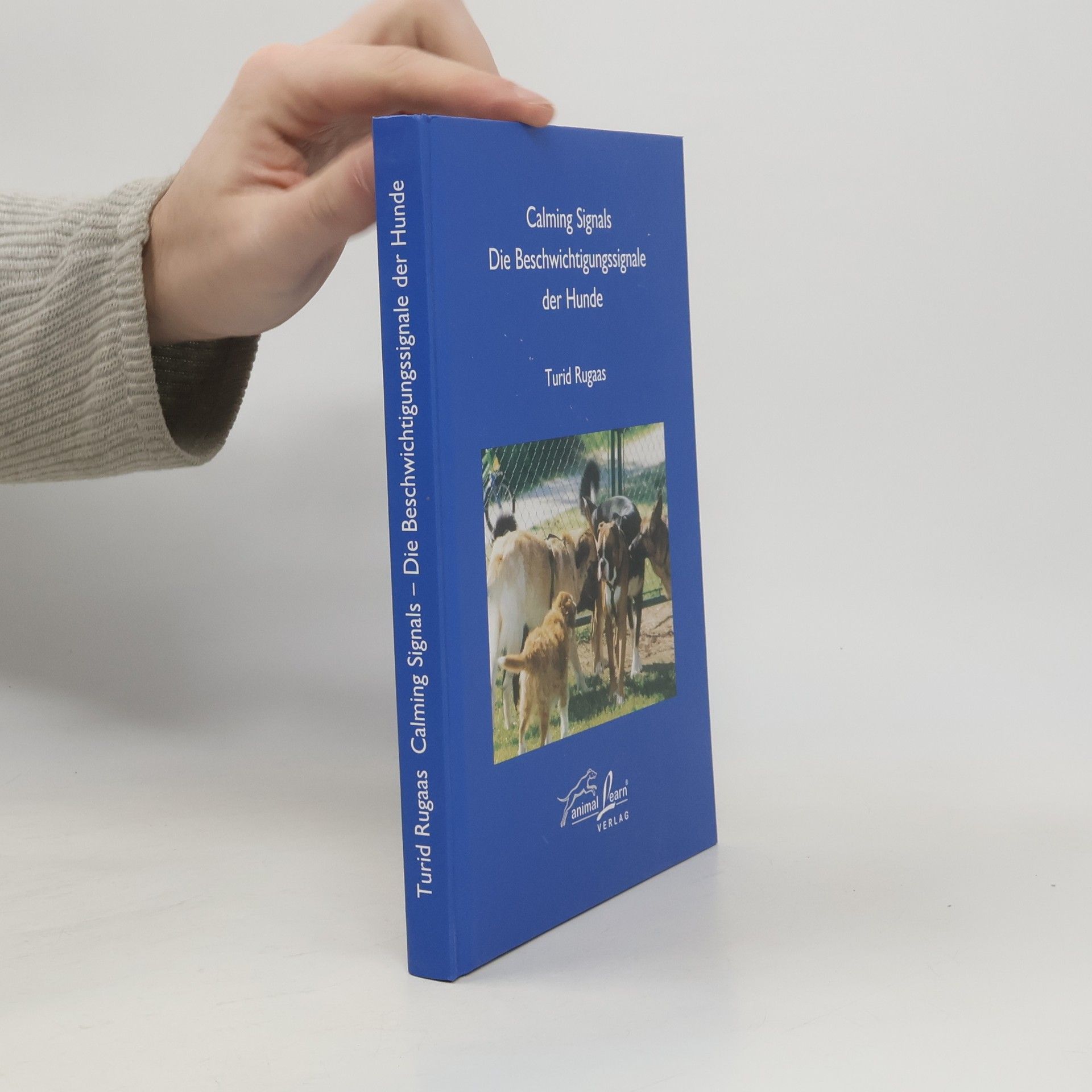 Turid Rugaas Calming signals. Die Beschwichtigungssignale der Hunde