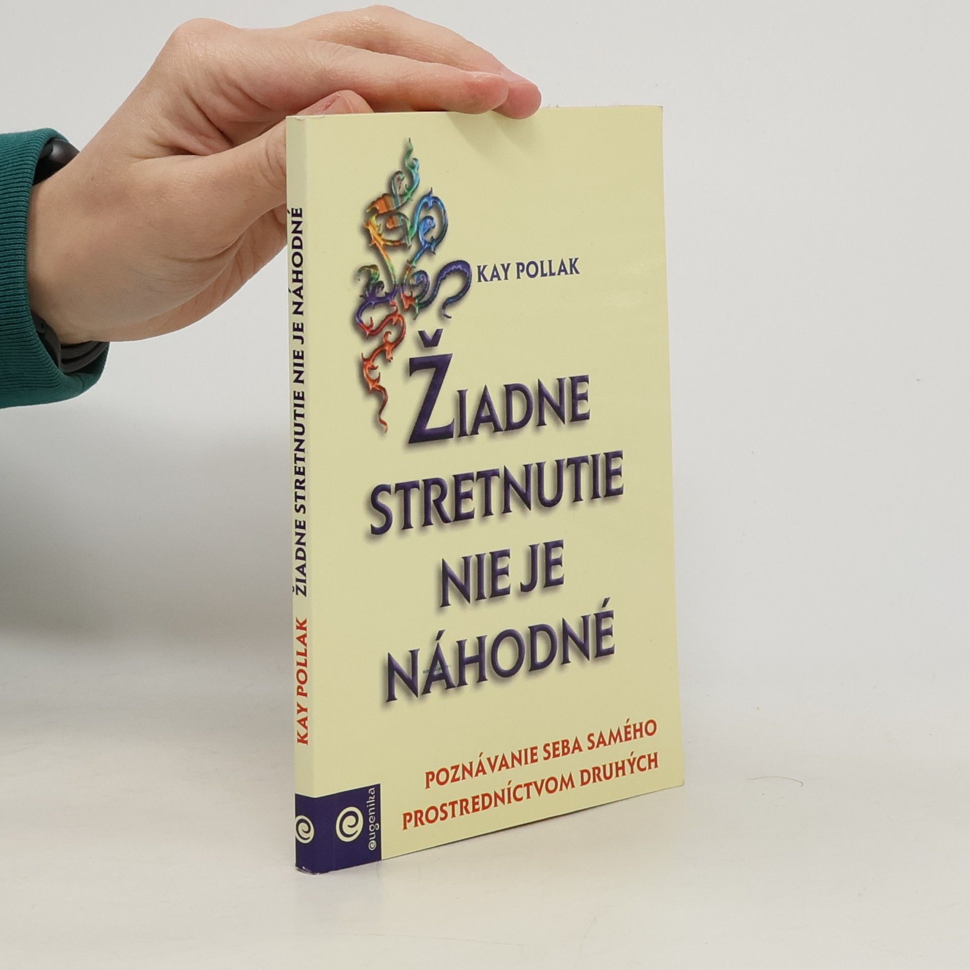 Kay Pollak Žiadne stretnutie nie je náhodné