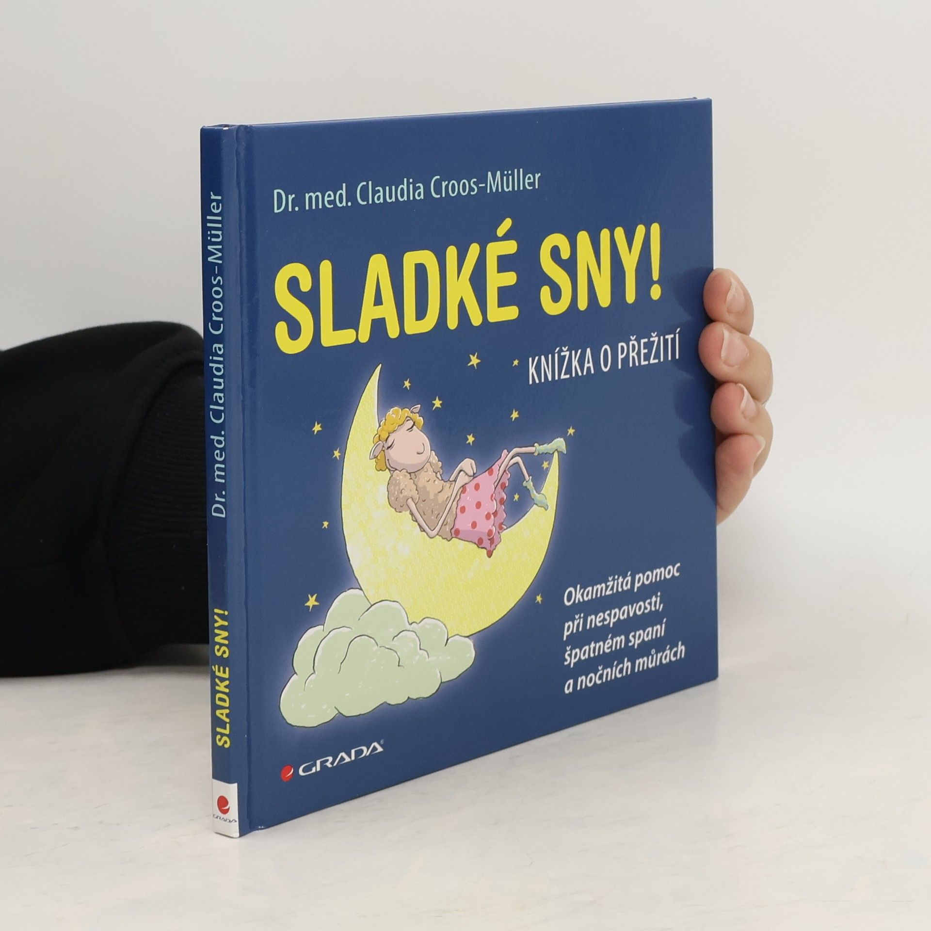 Claudia Cross-Müller Sladké sny! Knížka o přežití Okamžitá pomoc při nespavosti, špatném spaní a nočních můrách