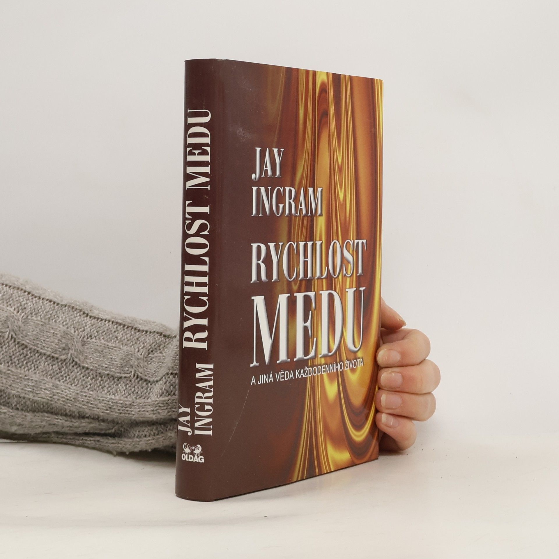 Ingram Jay Rychlost medu a jiná věda každodenního života
