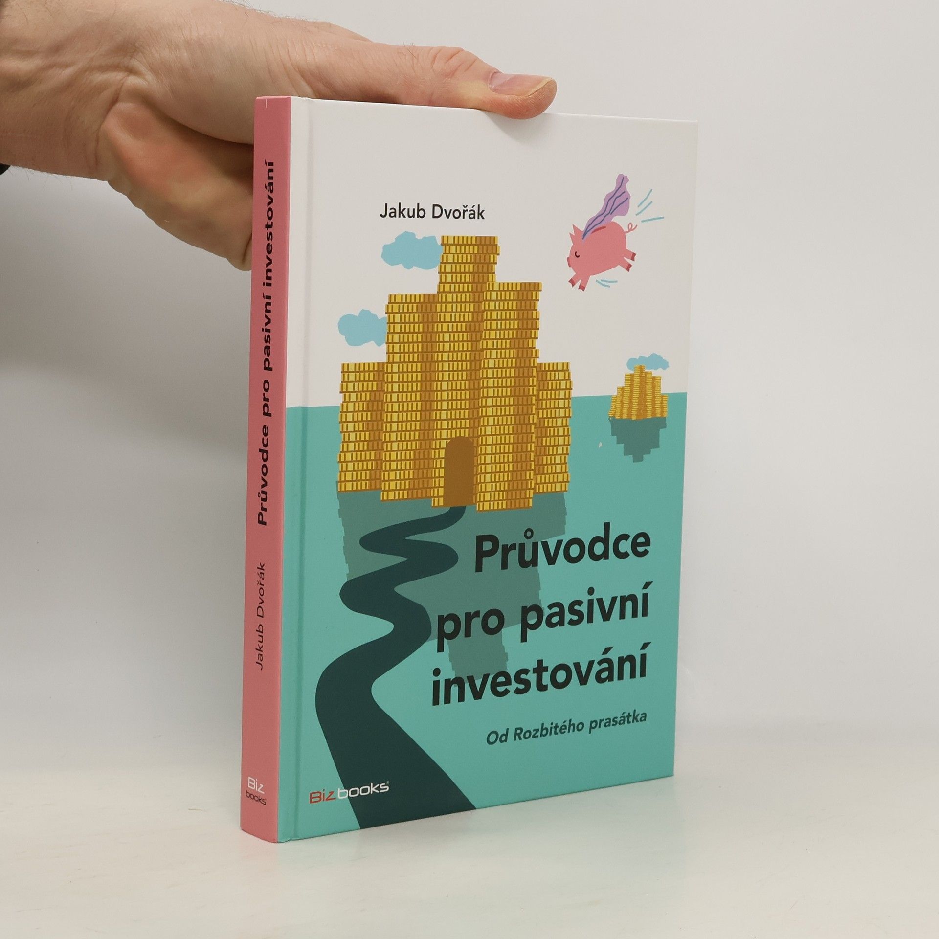 Jakub Dvořák Průvodce pro pasivní investování