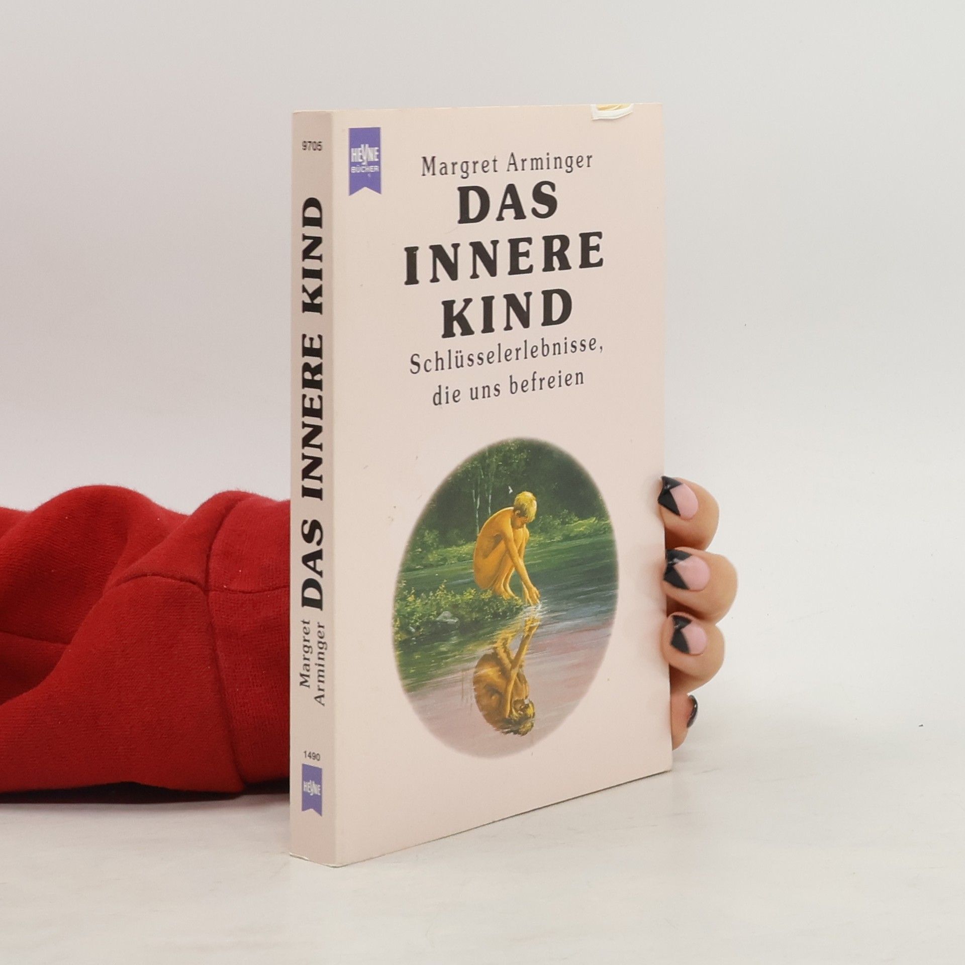 Margret E. Arminger Das innere Kind. Schlüsselerlebnisse, die uns befreien.