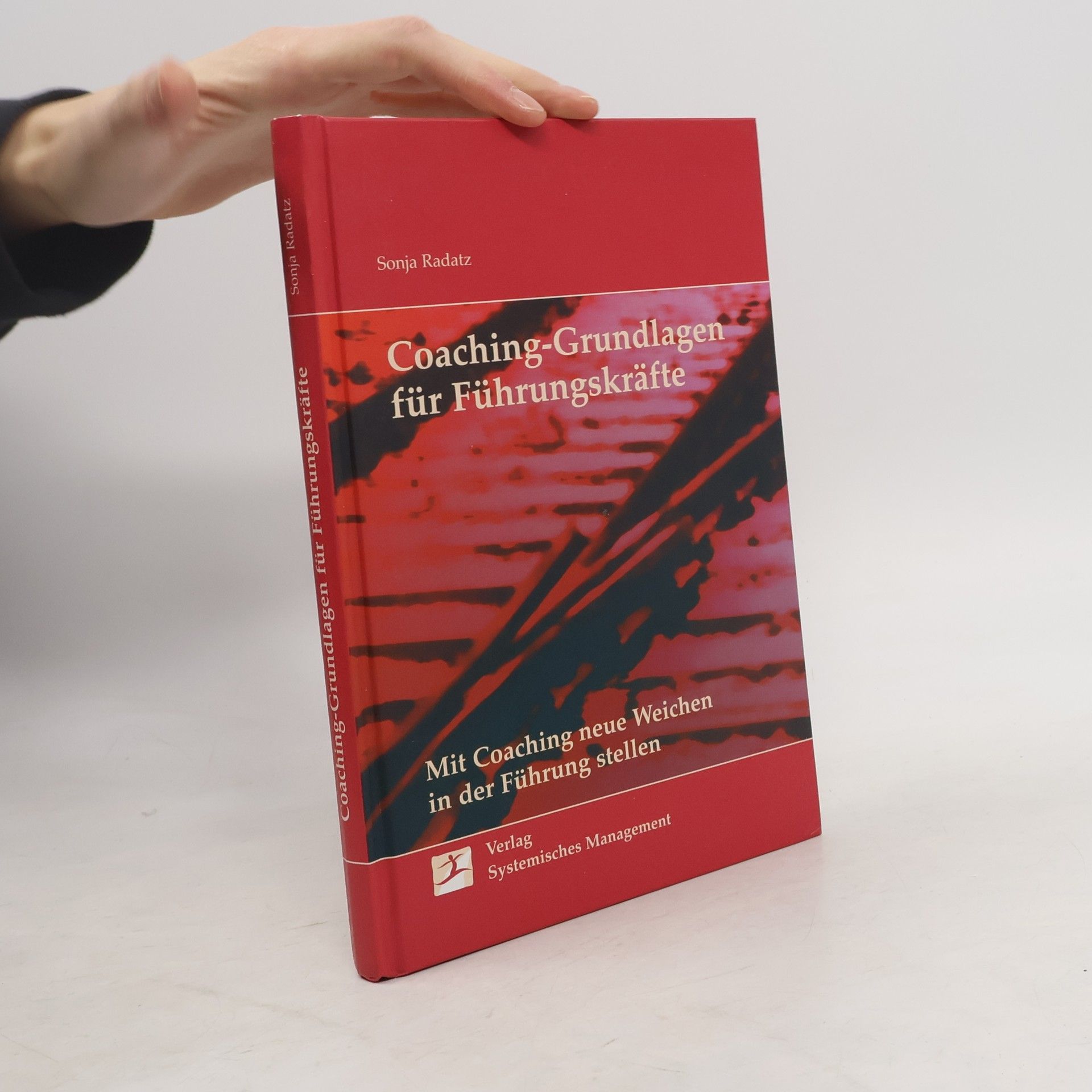 Sonja Radatz Coaching-Grundlagen für Führungskräfte