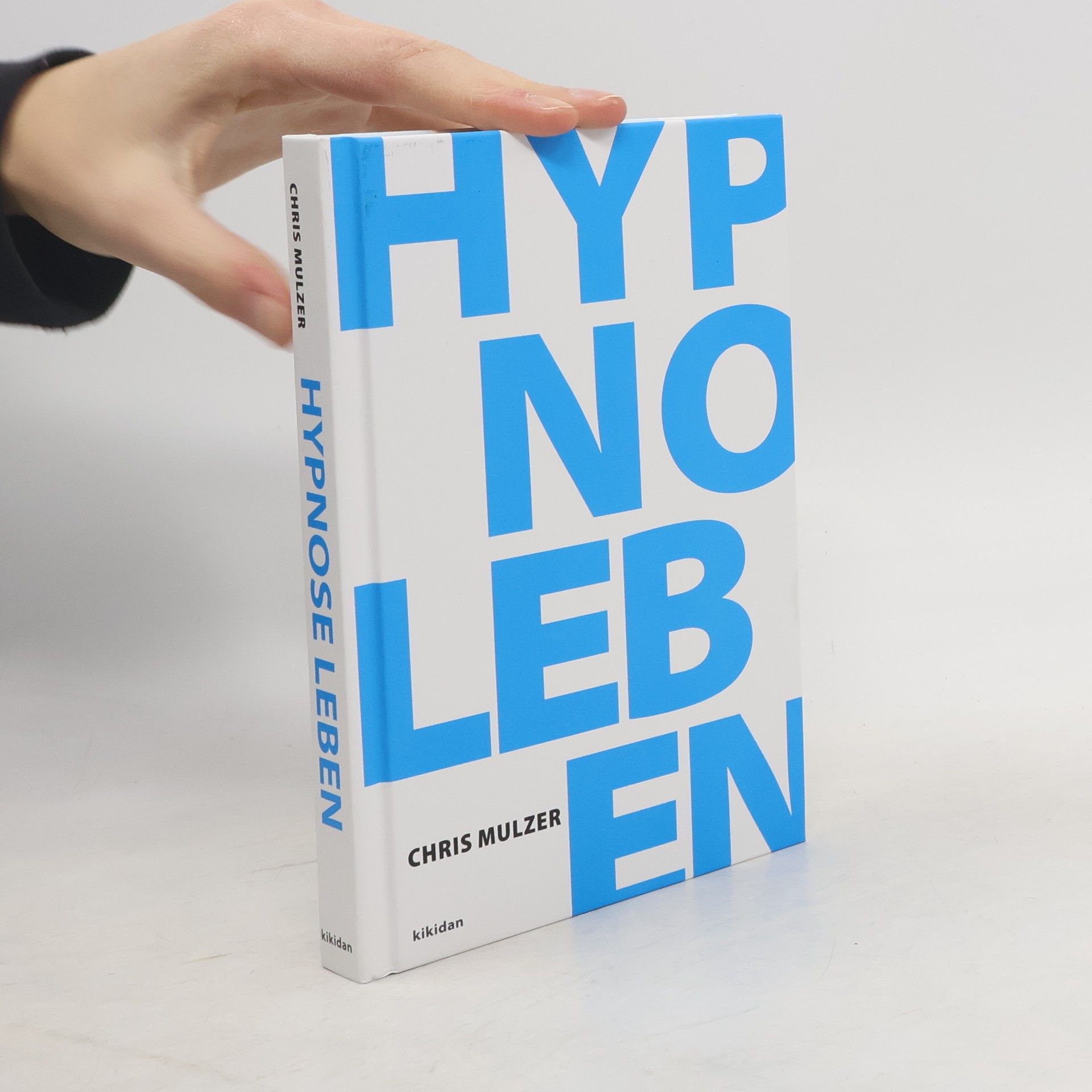 Mulzer Chris Hypnose Leben - Erreiche das Unterbewusstsein in Trance. Ein anwendbarer Leitfaden zur Erforschung von hypnotische Zuständen über Selbsthypnose bis hin zu Tieftrance