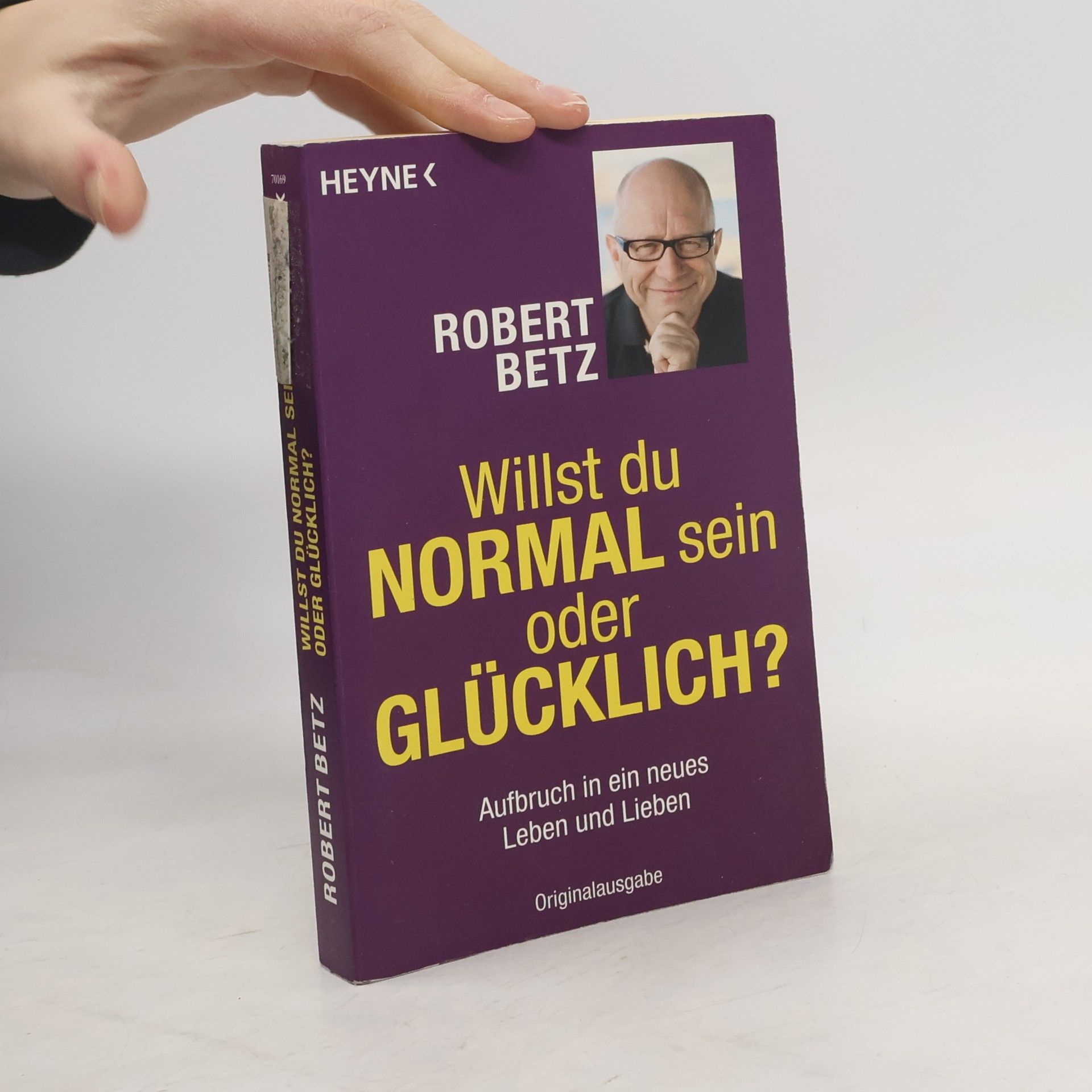 Robert Betz Willst du normal sein oder glücklich?