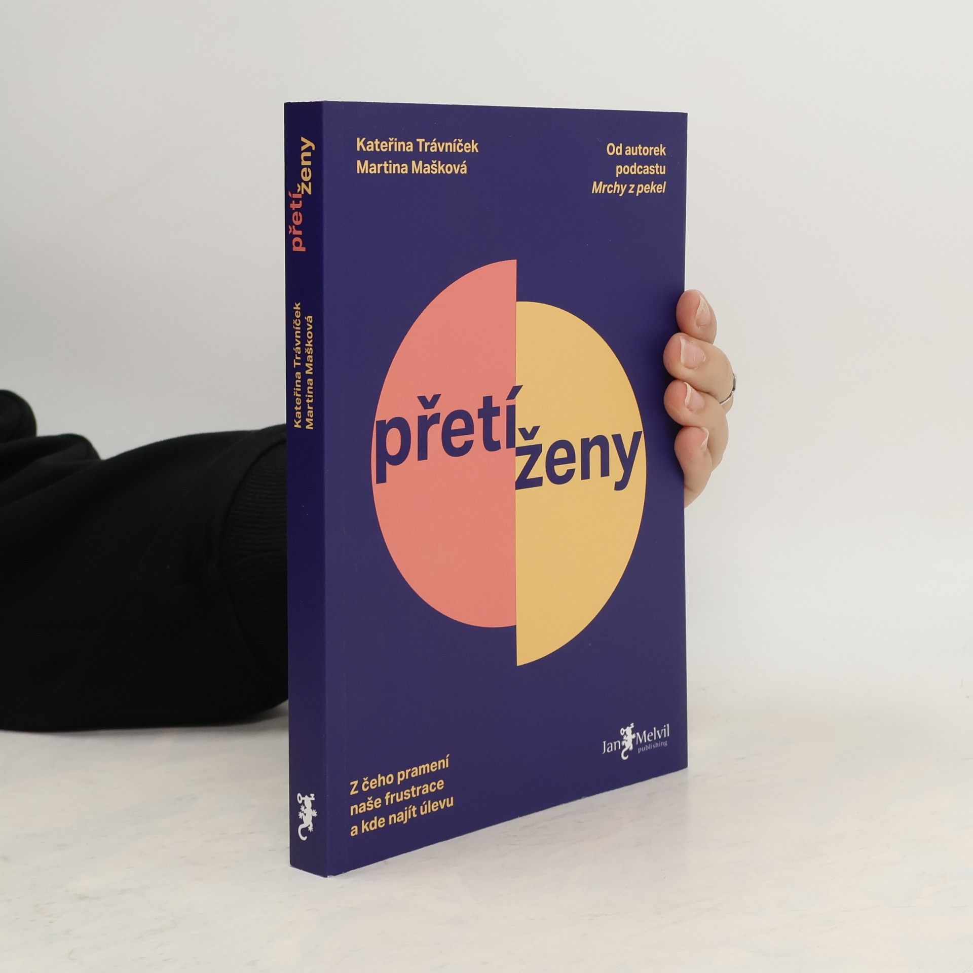 Kateřina Trávníček Přetíženy: z čeho pramení naše frustrace a kde najít úlevu