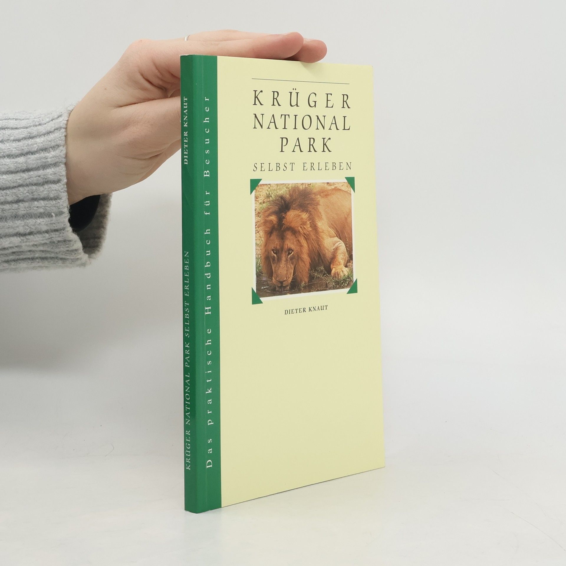 Dieter Knaut Krüger National Park selbst erleben. Das praktische Handbuch für Besucher.