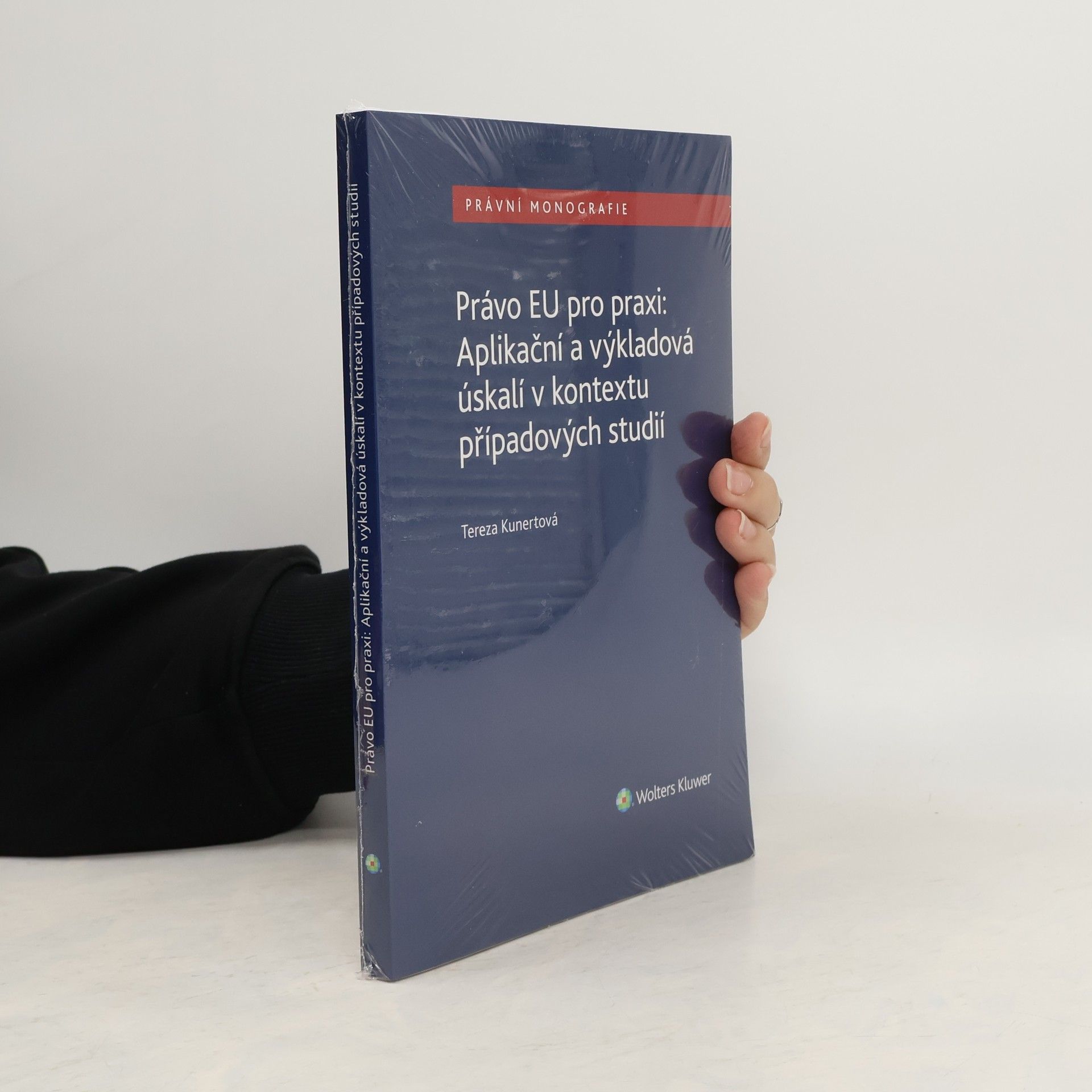 Právo EU pro praxi: Aplikační a výkladová úskalí v kontextu případových studií