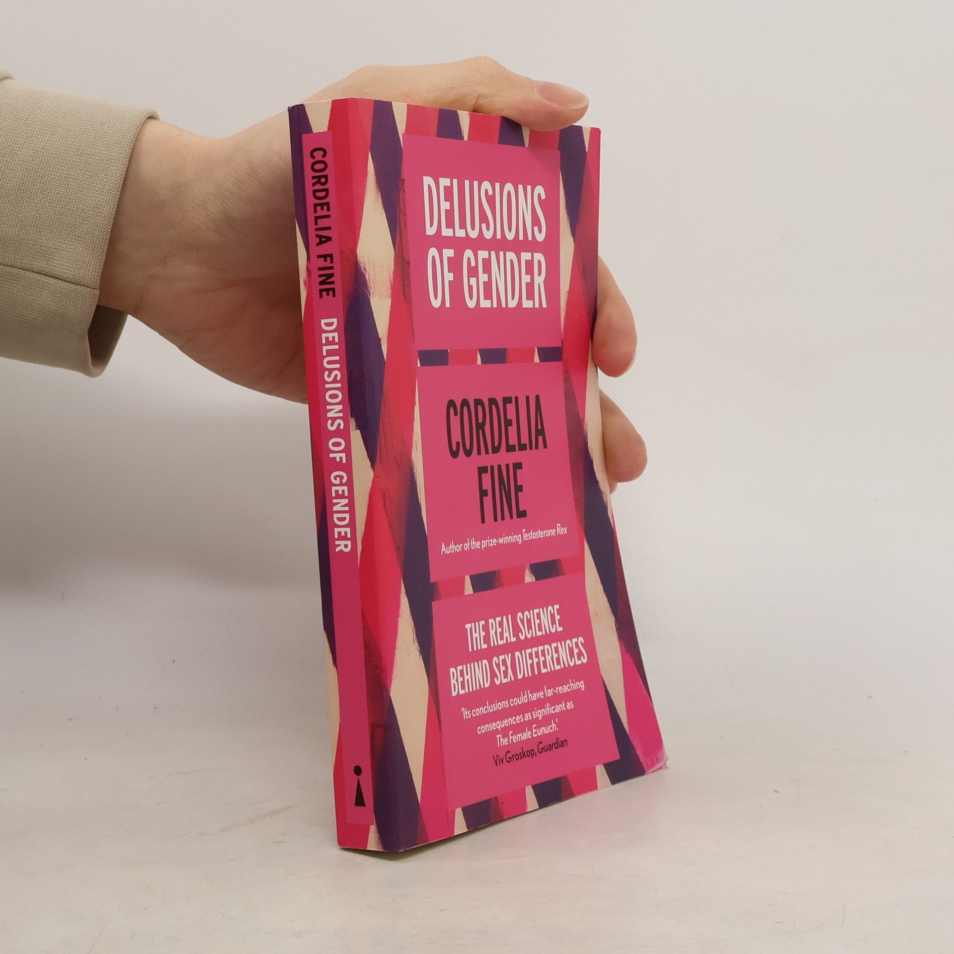 Cordelia Fine Delusions of gender : the real science behind sex differences